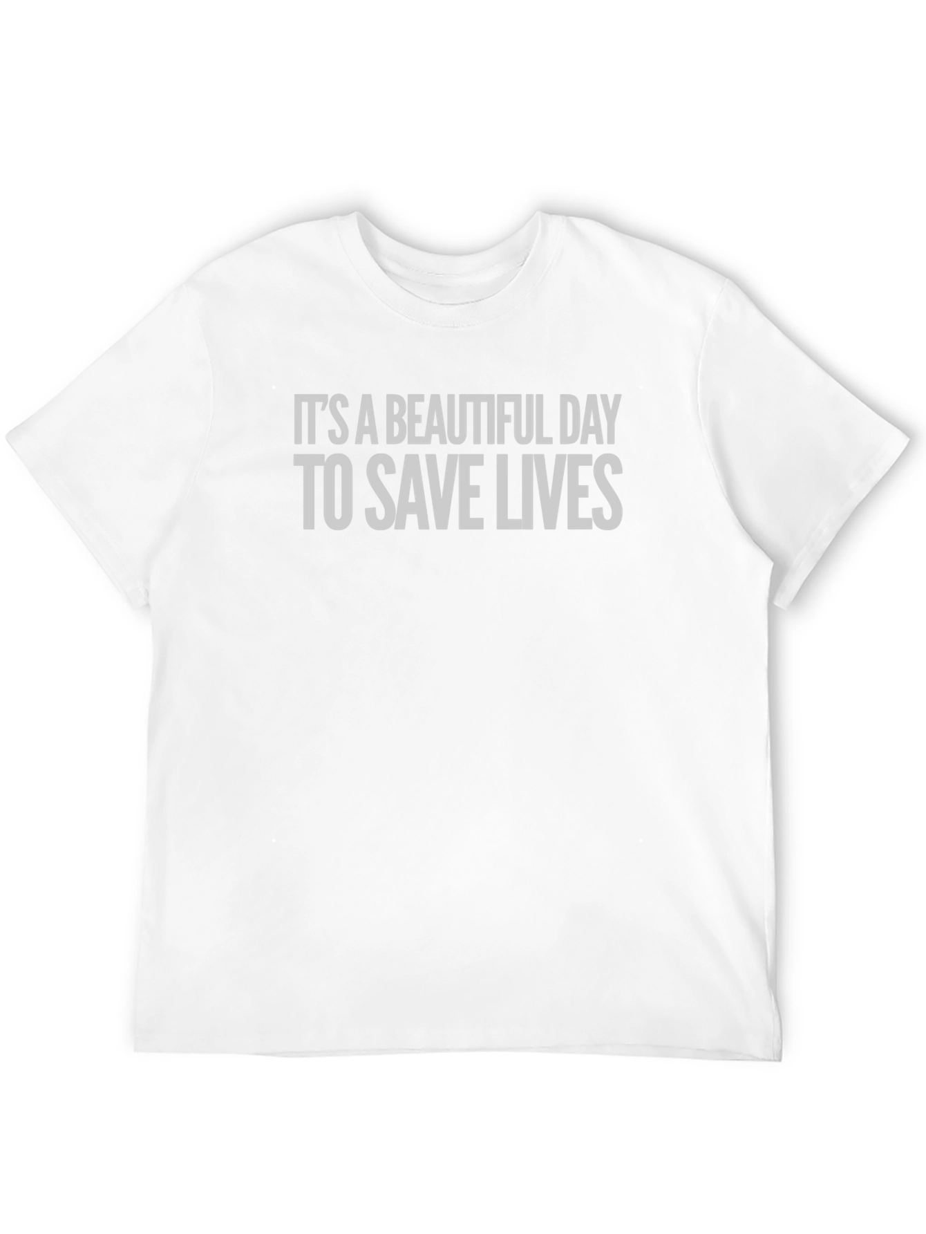 Its a Beautiful Day to Save Lives Black T-Shirt