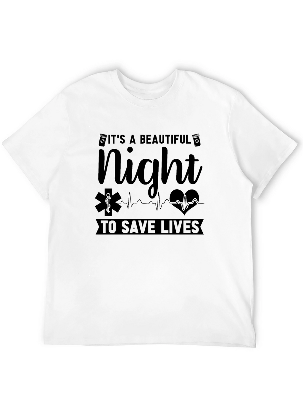 Beautiful Night to Save Lives EMS T-Shirt
