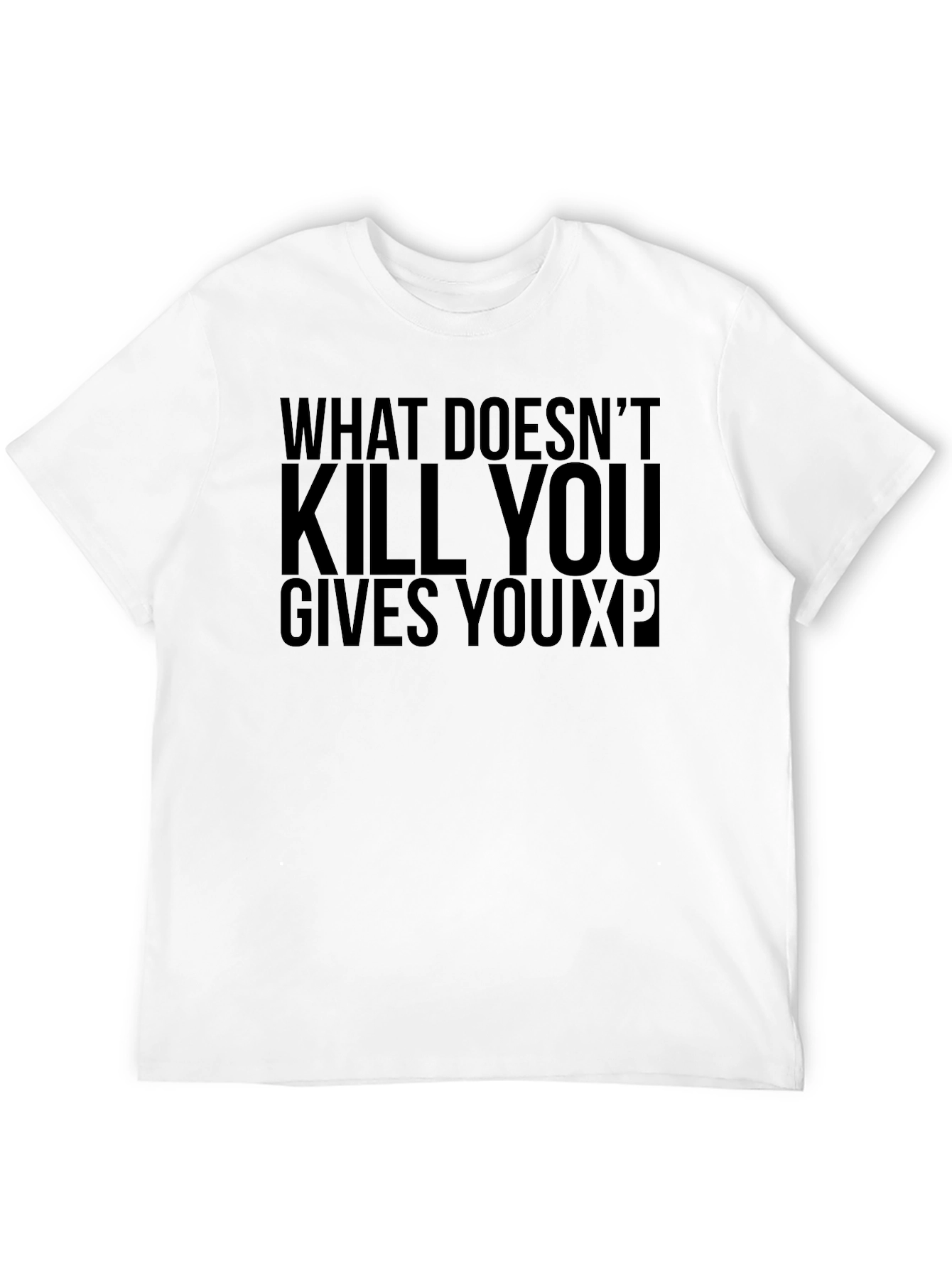 What Doesnt Kill You XP T-Shirt