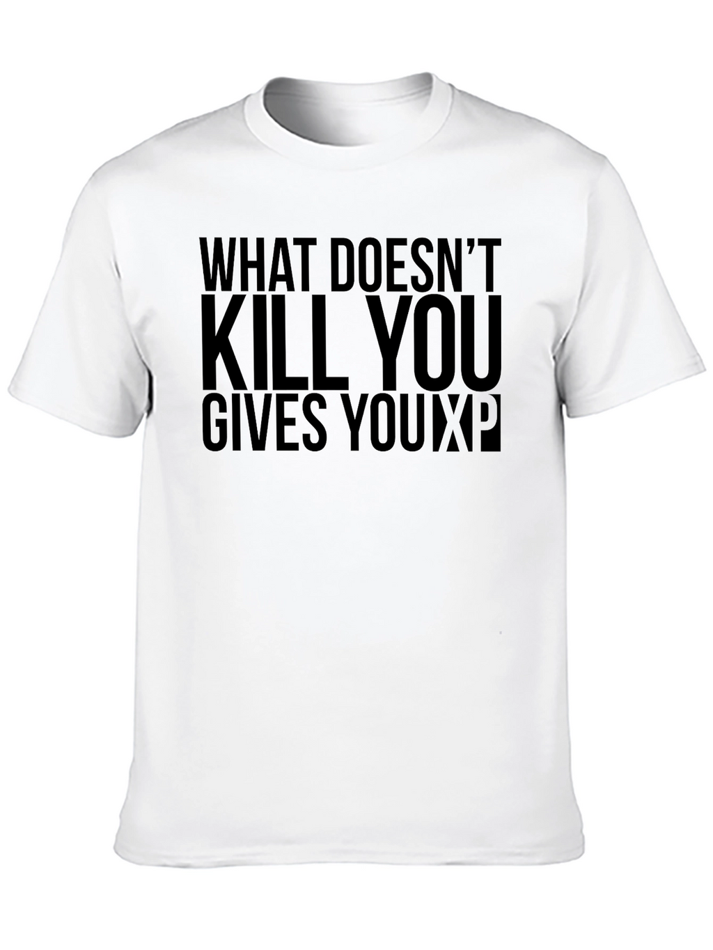 What Doesnt Kill You XP T-Shirt