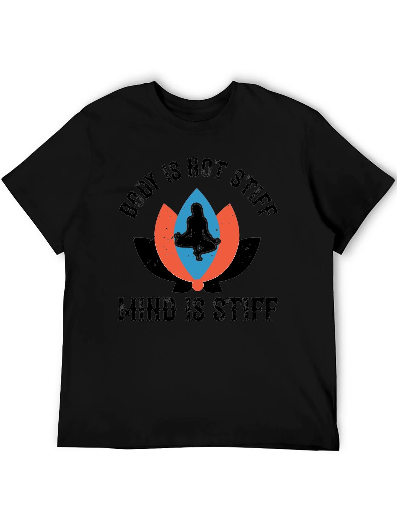 Body Not Stiff Mind Stiff Graphic Tee