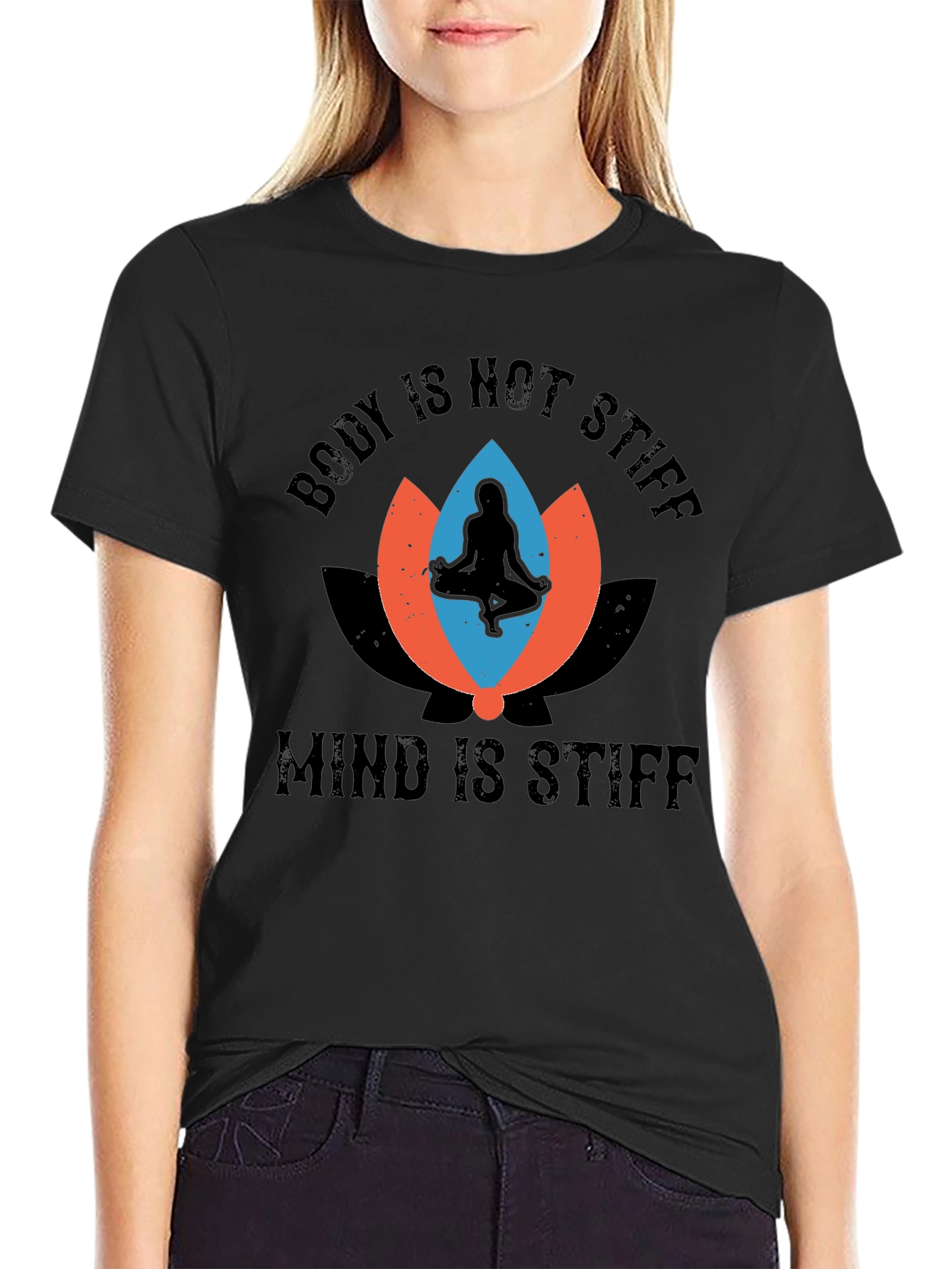 Body Not Stiff Mind Stiff Graphic Tee