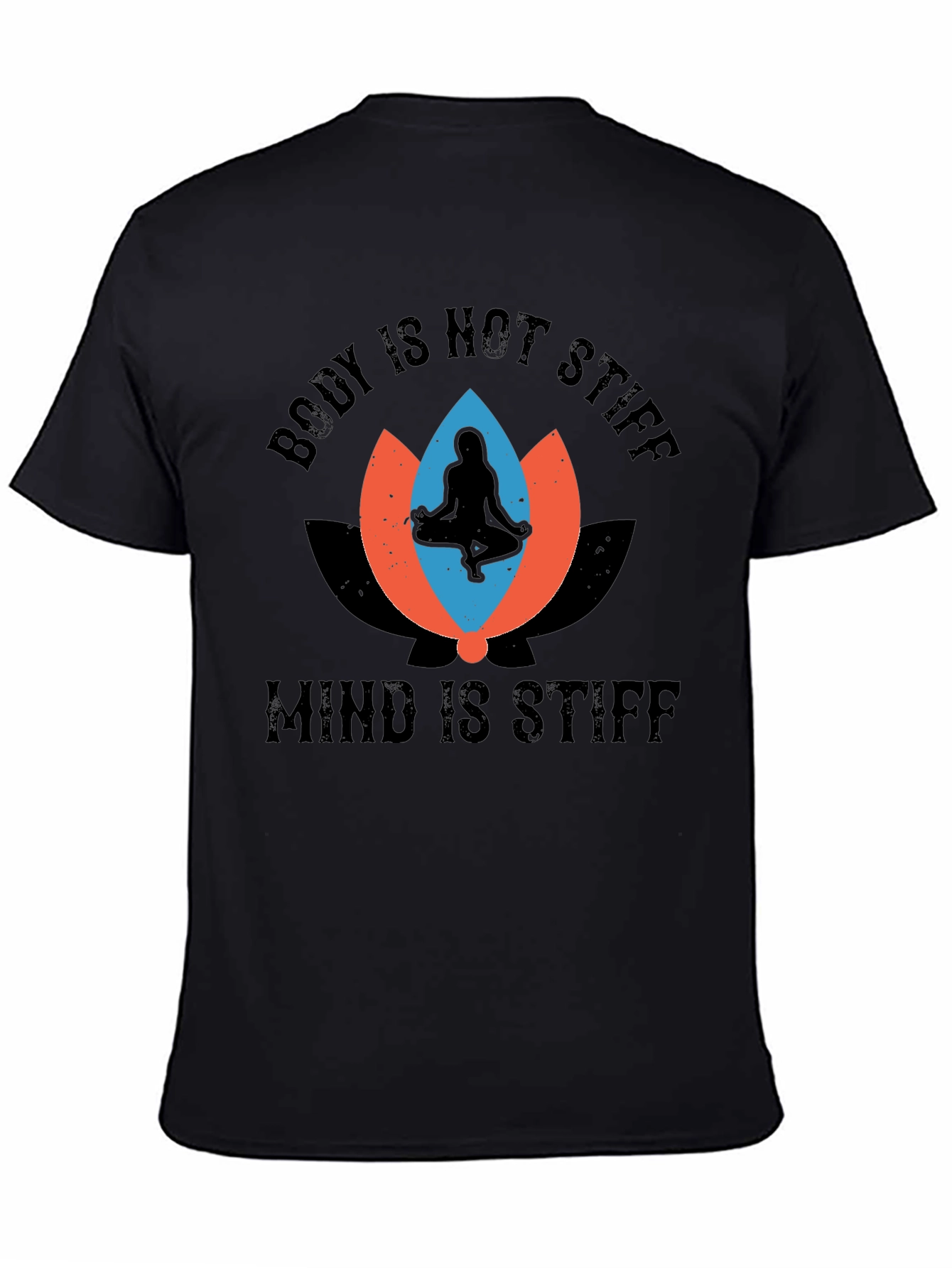 Body Not Stiff Mind Stiff Graphic Tee