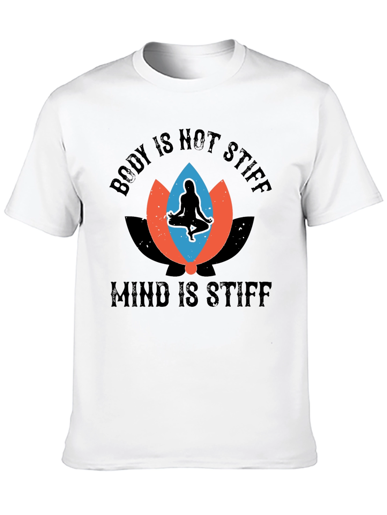 Body Not Stiff Mind Stiff Graphic Tee