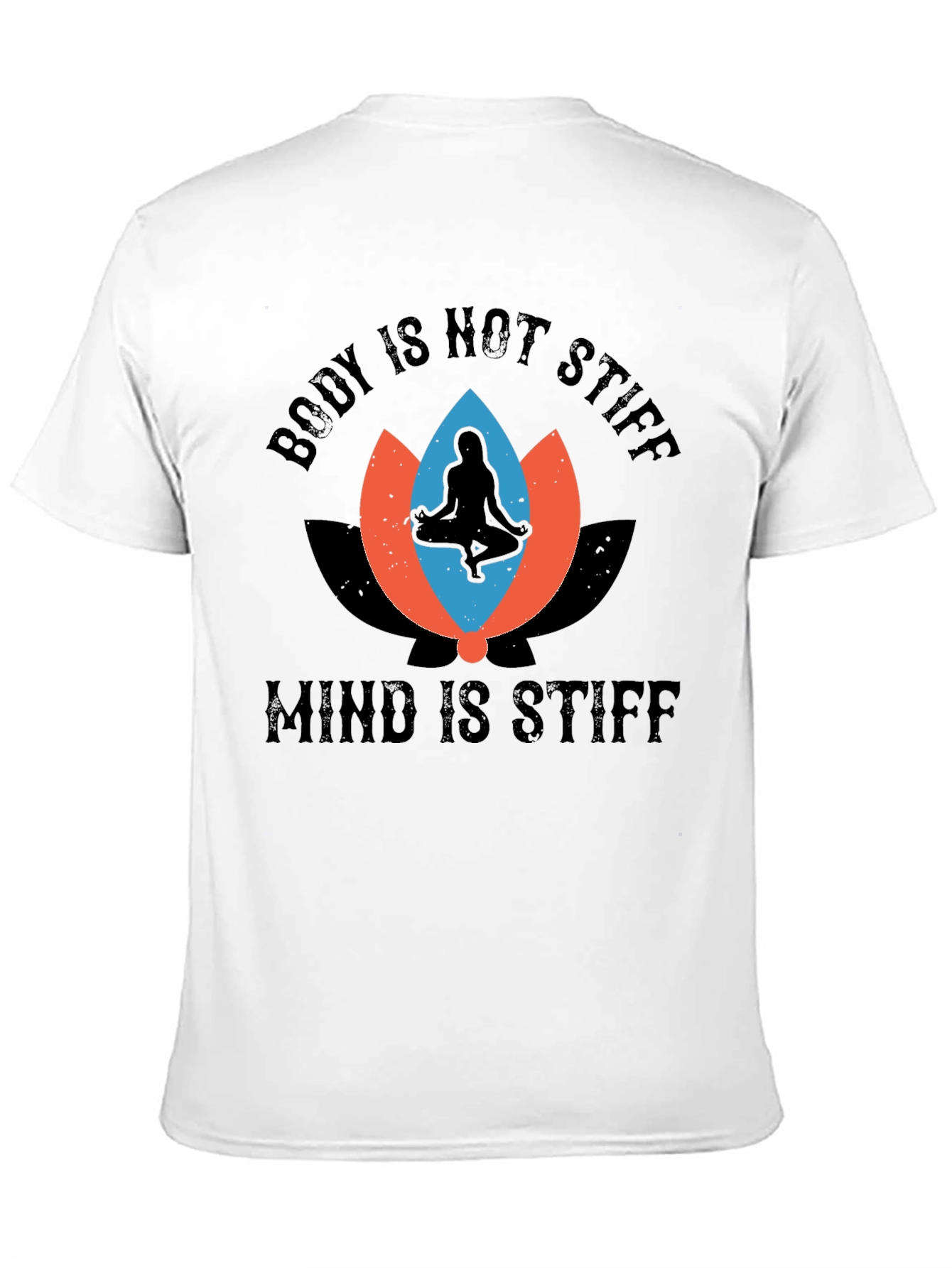 Body Not Stiff Mind Stiff Graphic Tee