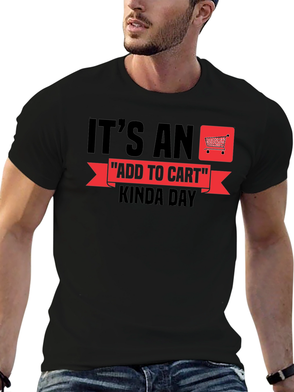 Its An Add To Cart Kinda Day T-Shirt