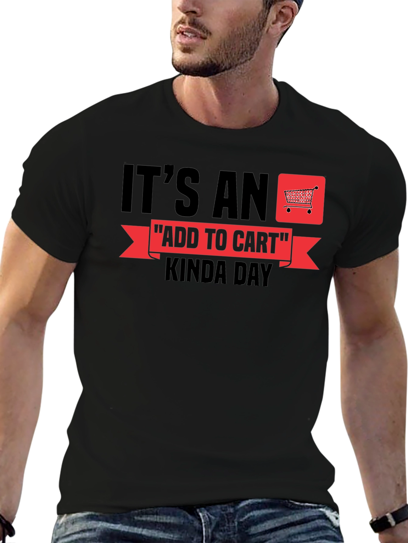 Its An Add To Cart Kinda Day T-Shirt