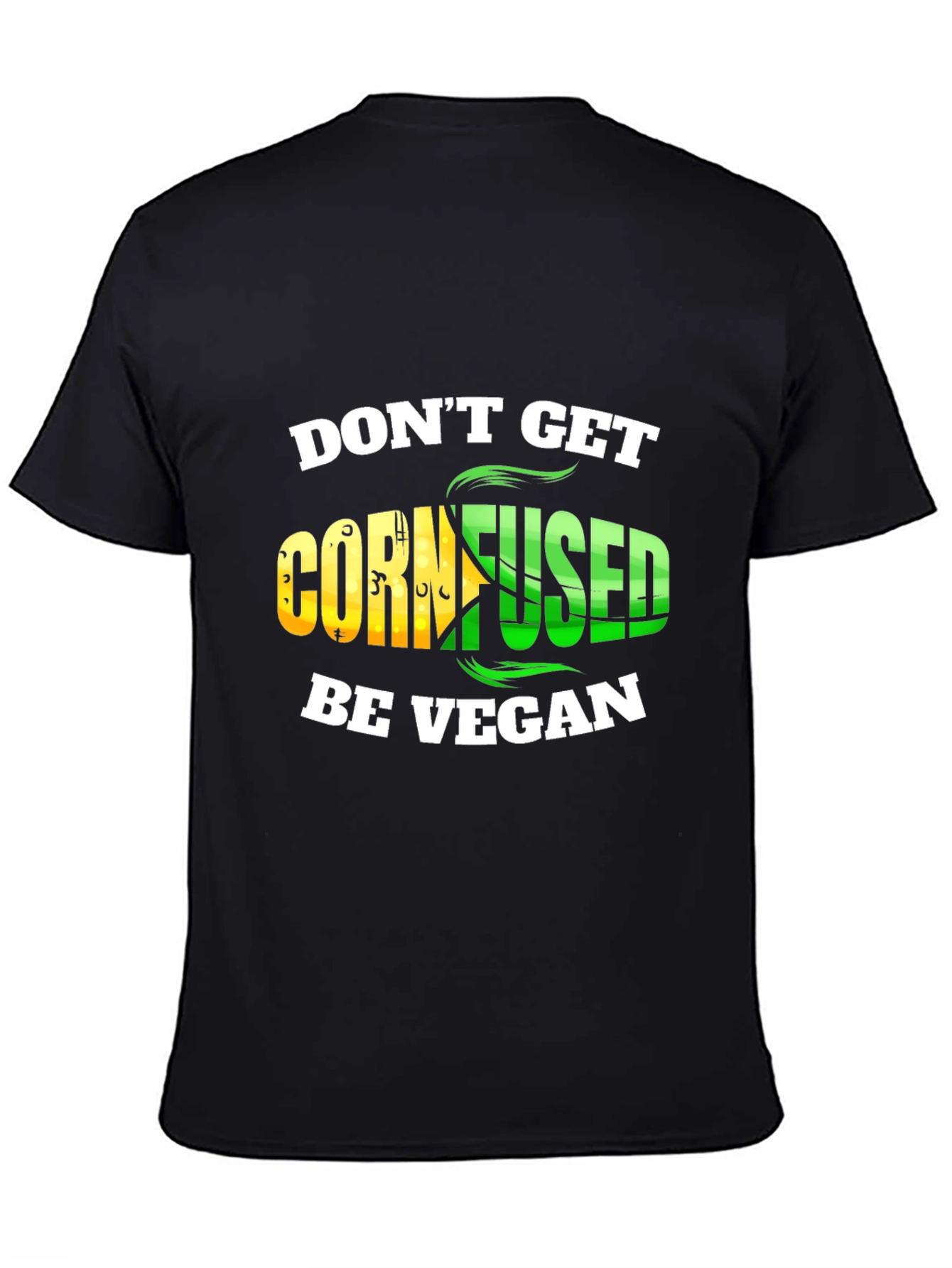 Dont Get Cornfused Be Vegan T-Shirt