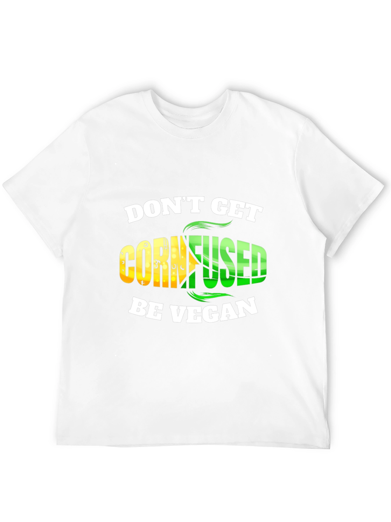 Dont Get Cornfused Be Vegan T-Shirt
