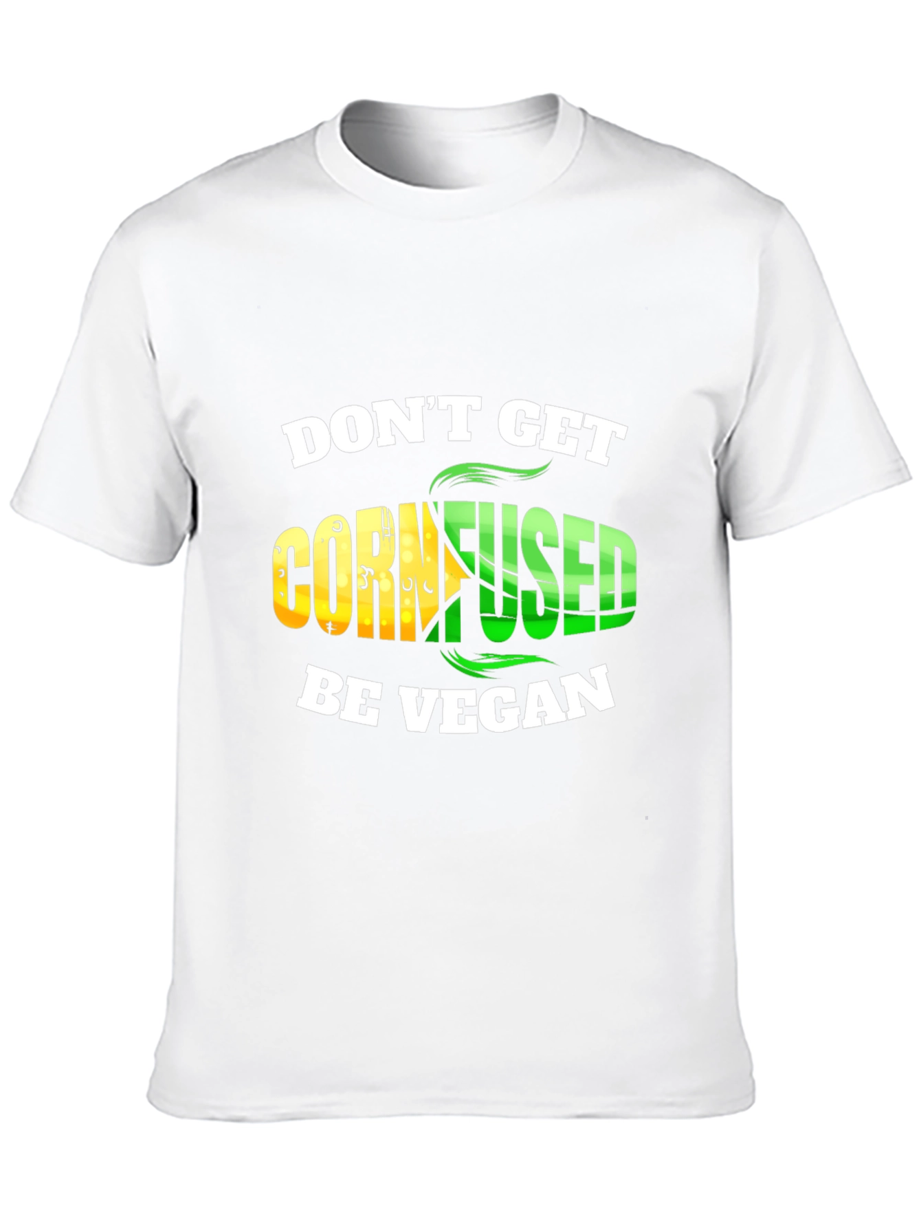 Dont Get Cornfused Be Vegan T-Shirt