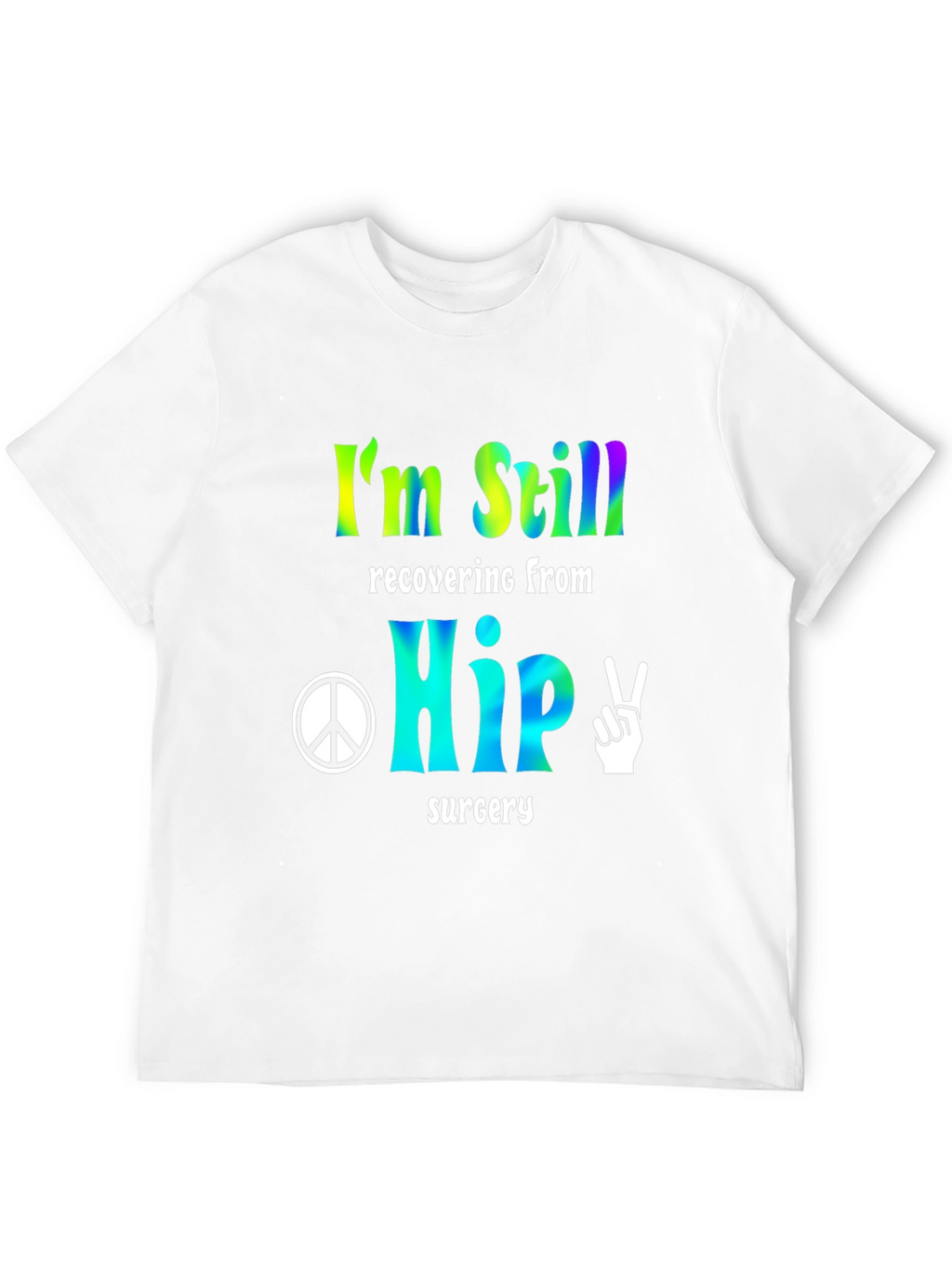 Hip Surgery Recovery Tee - Peace & Healing