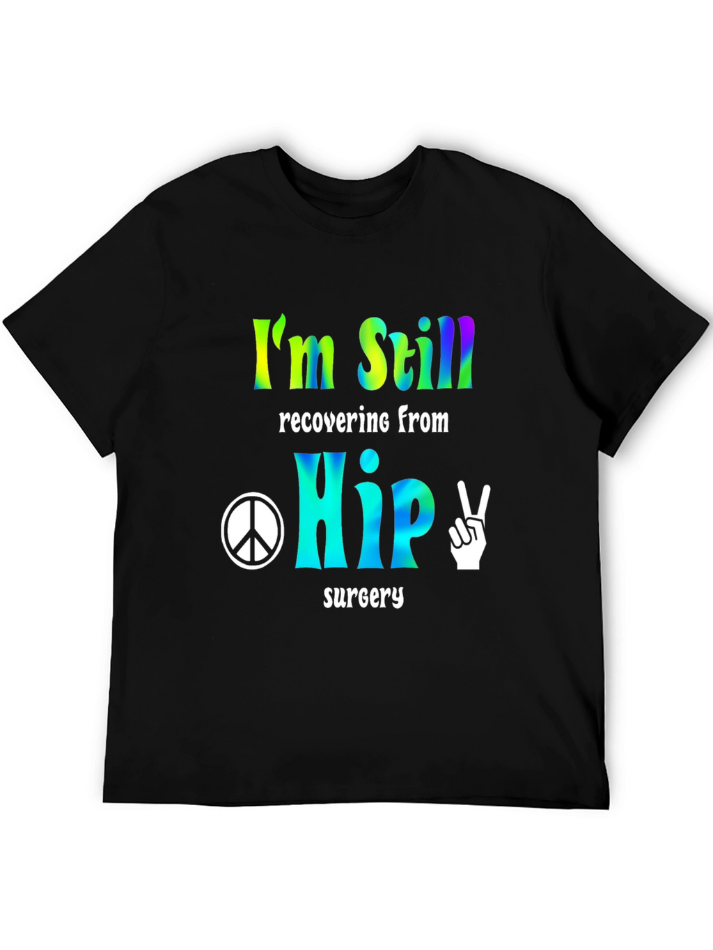 Hip Surgery Recovery Tee - Peace & Healing