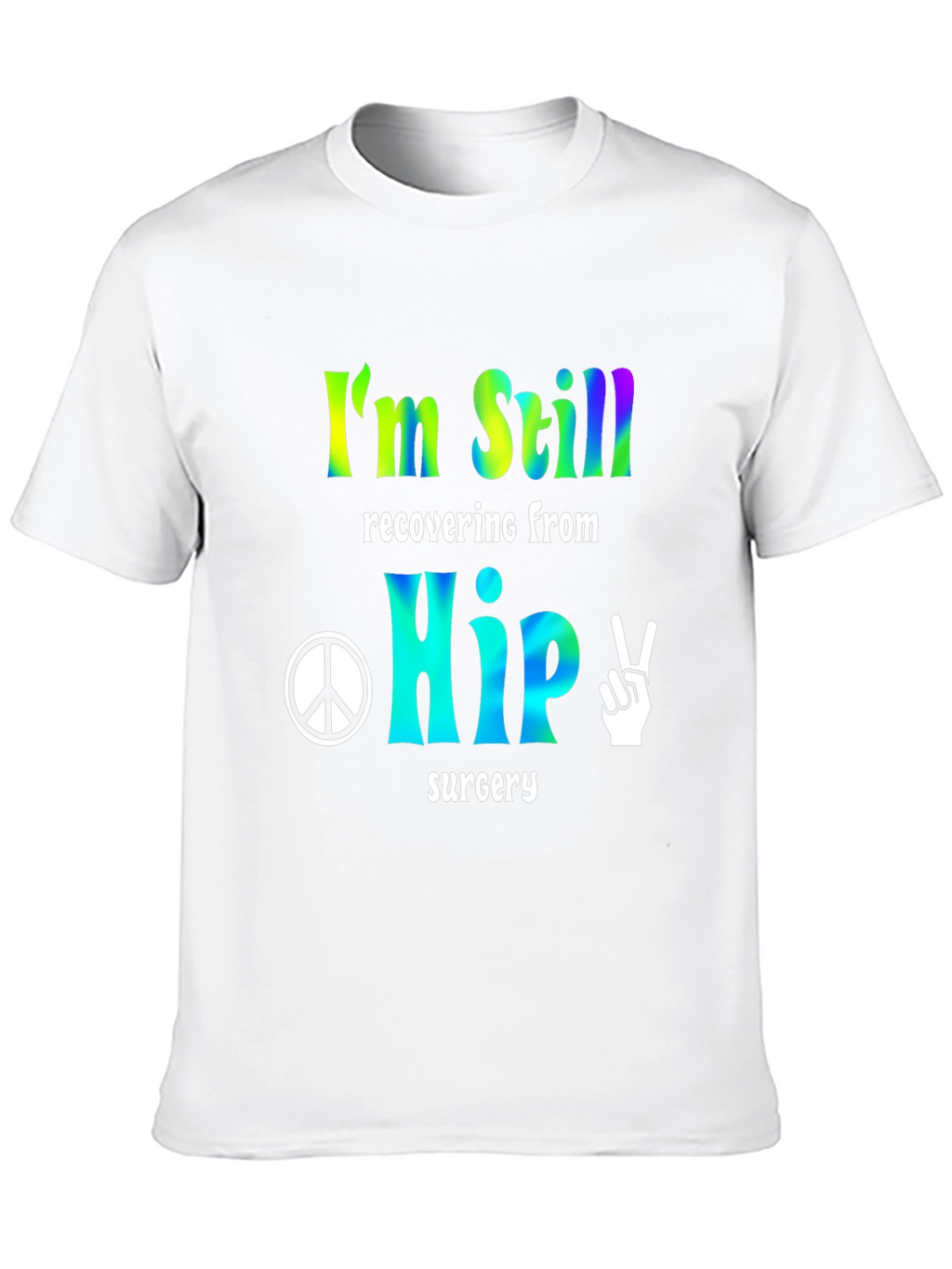 Hip Surgery Recovery Tee - Peace & Healing