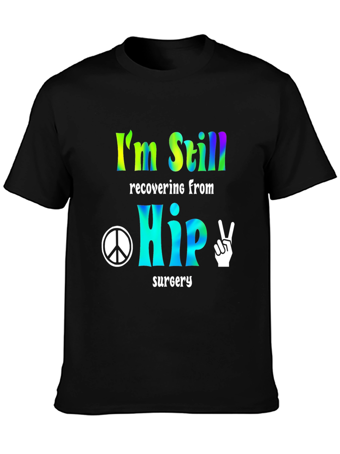 Hip Surgery Recovery Tee - Peace & Healing