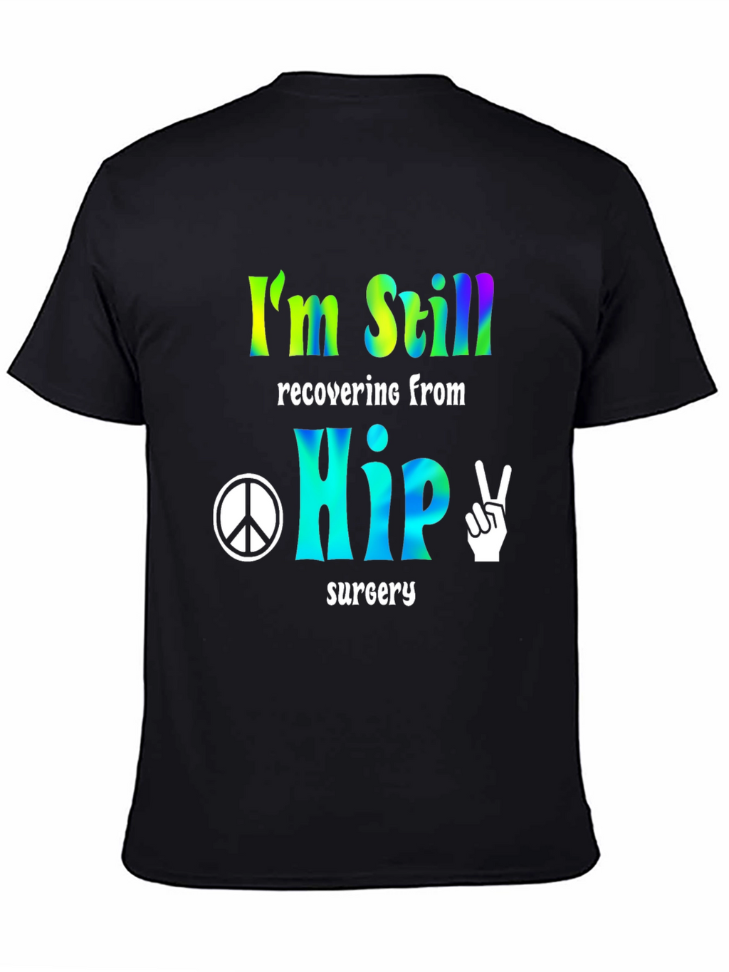 Hip Surgery Recovery Tee - Peace & Healing