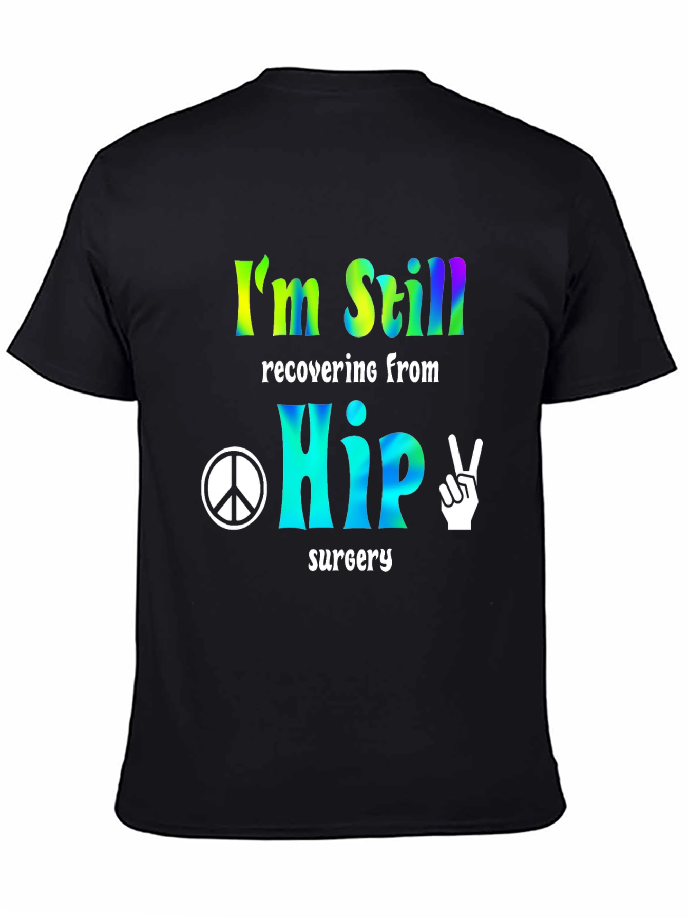 Hip Surgery Recovery Tee - Peace & Healing