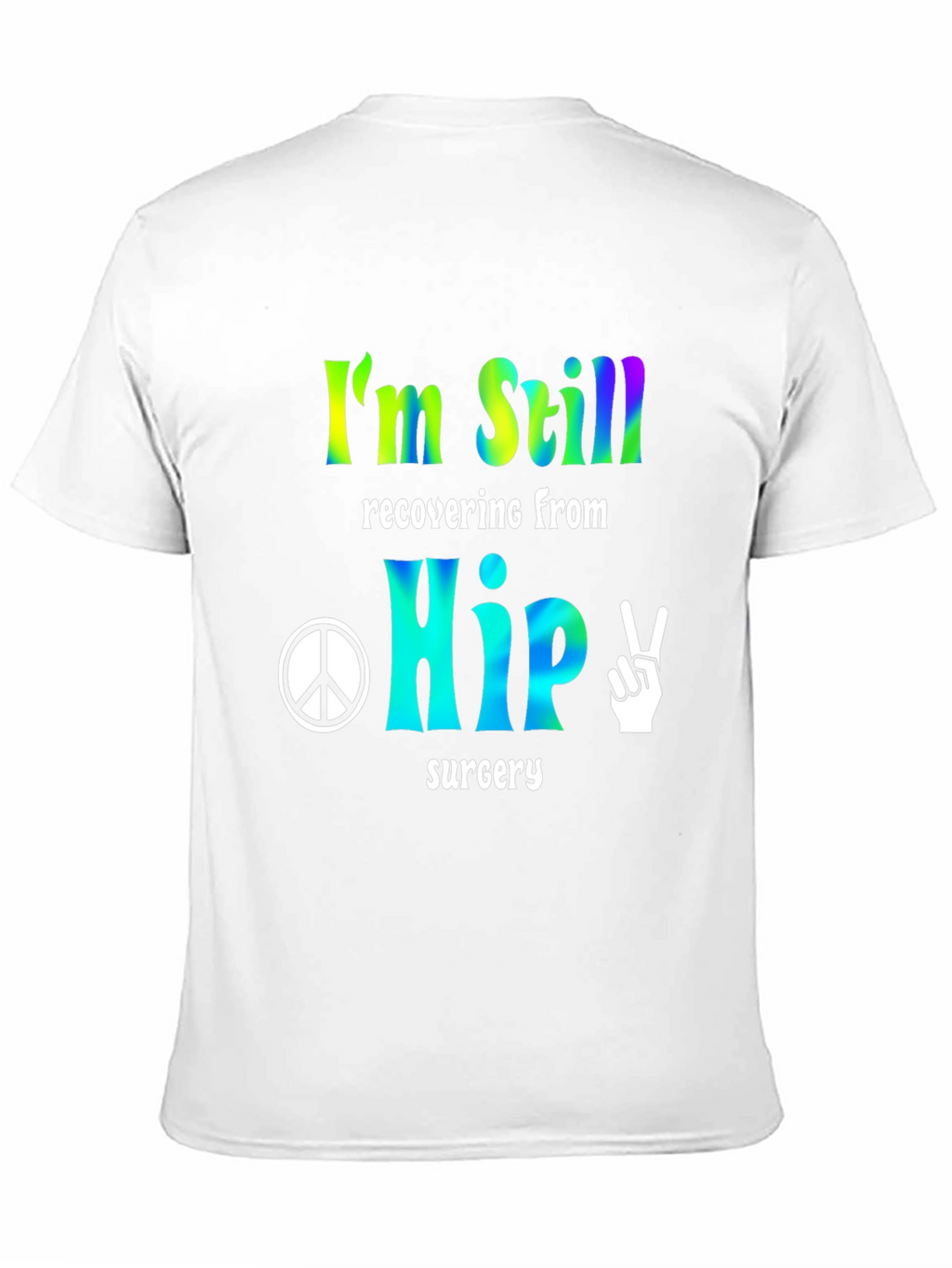 Hip Surgery Recovery Tee - Peace & Healing