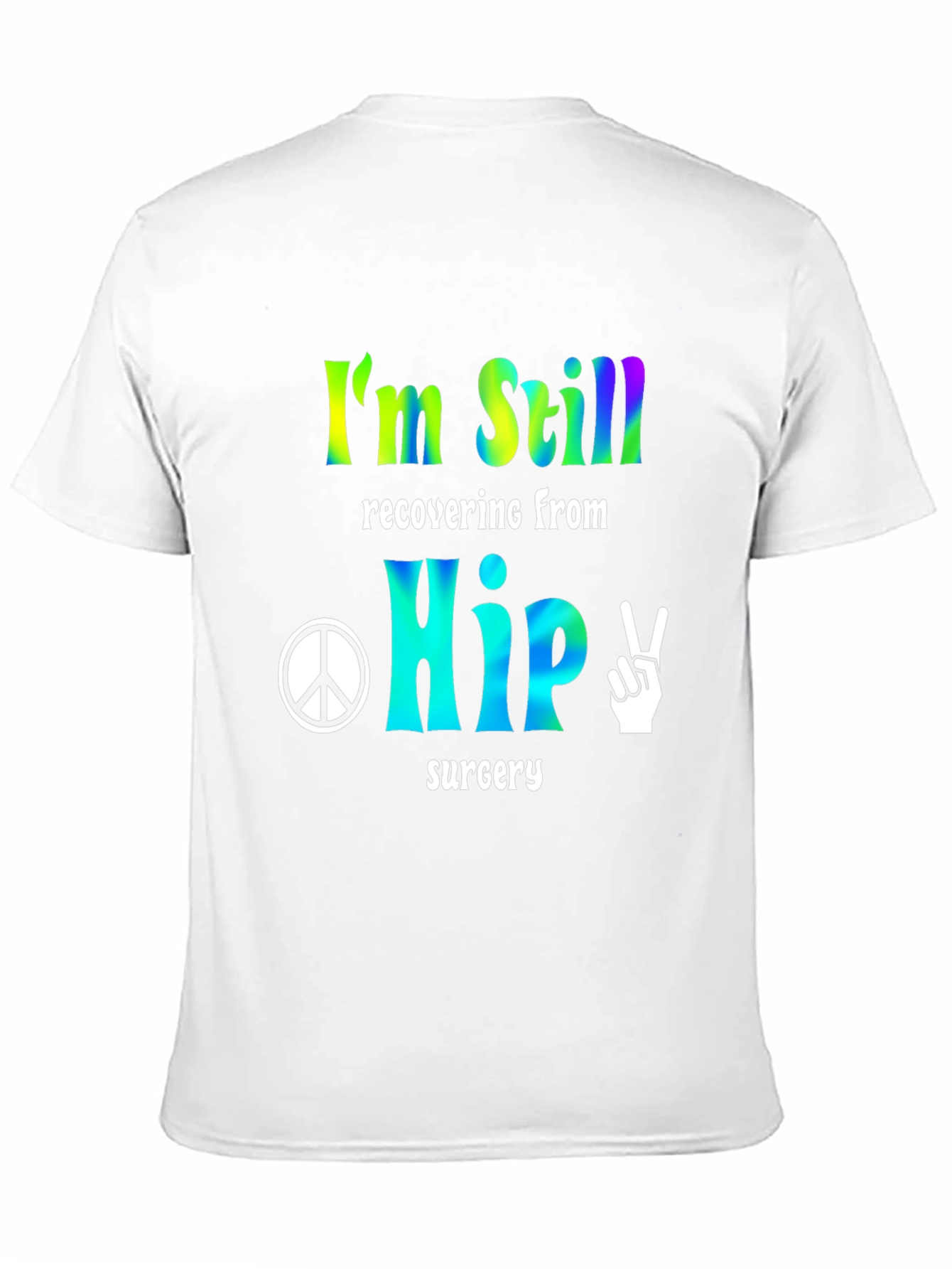 Hip Surgery Recovery Tee - Peace & Healing