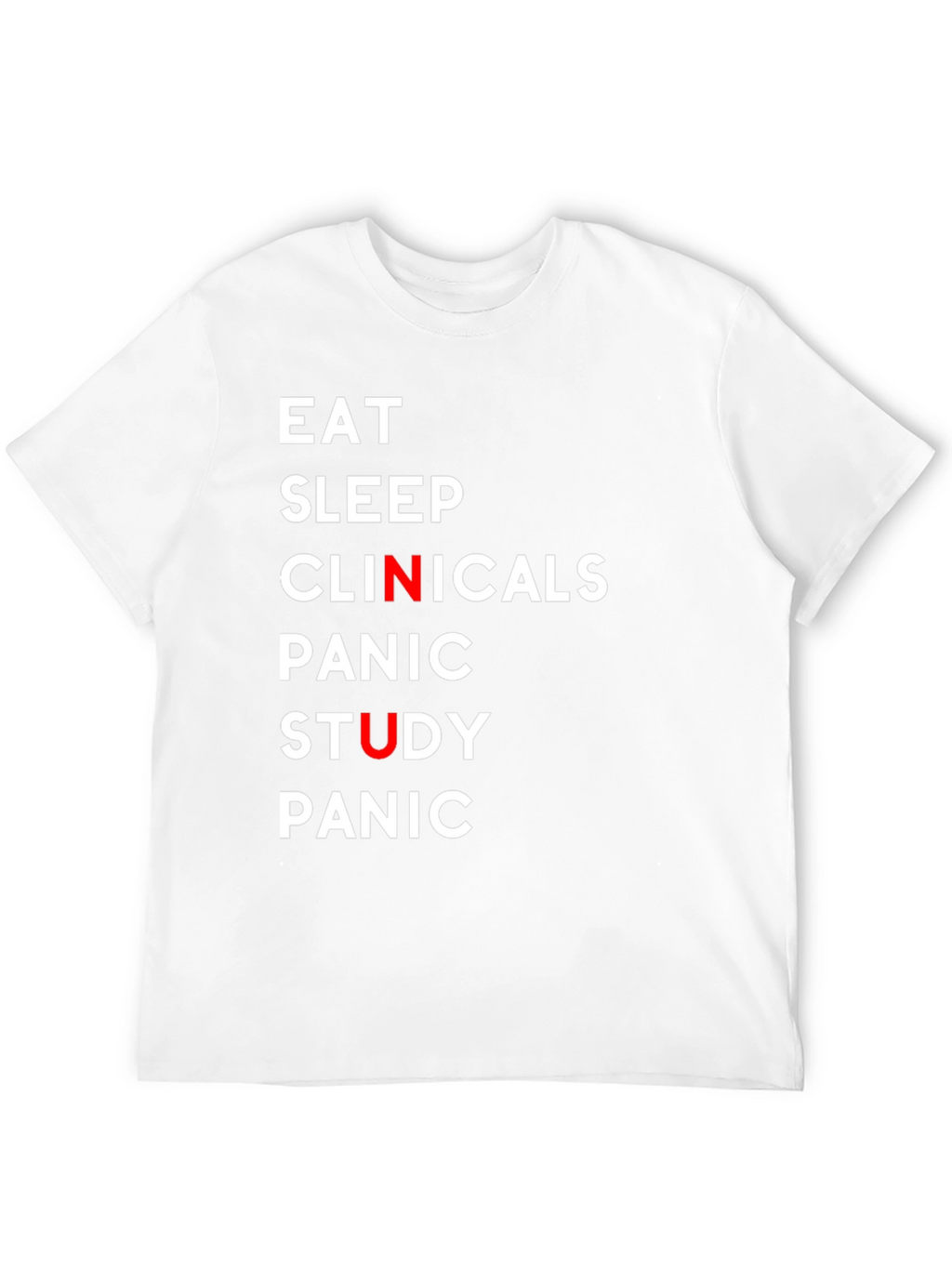 Eat Sleep Clinicals Funny T-Shirt