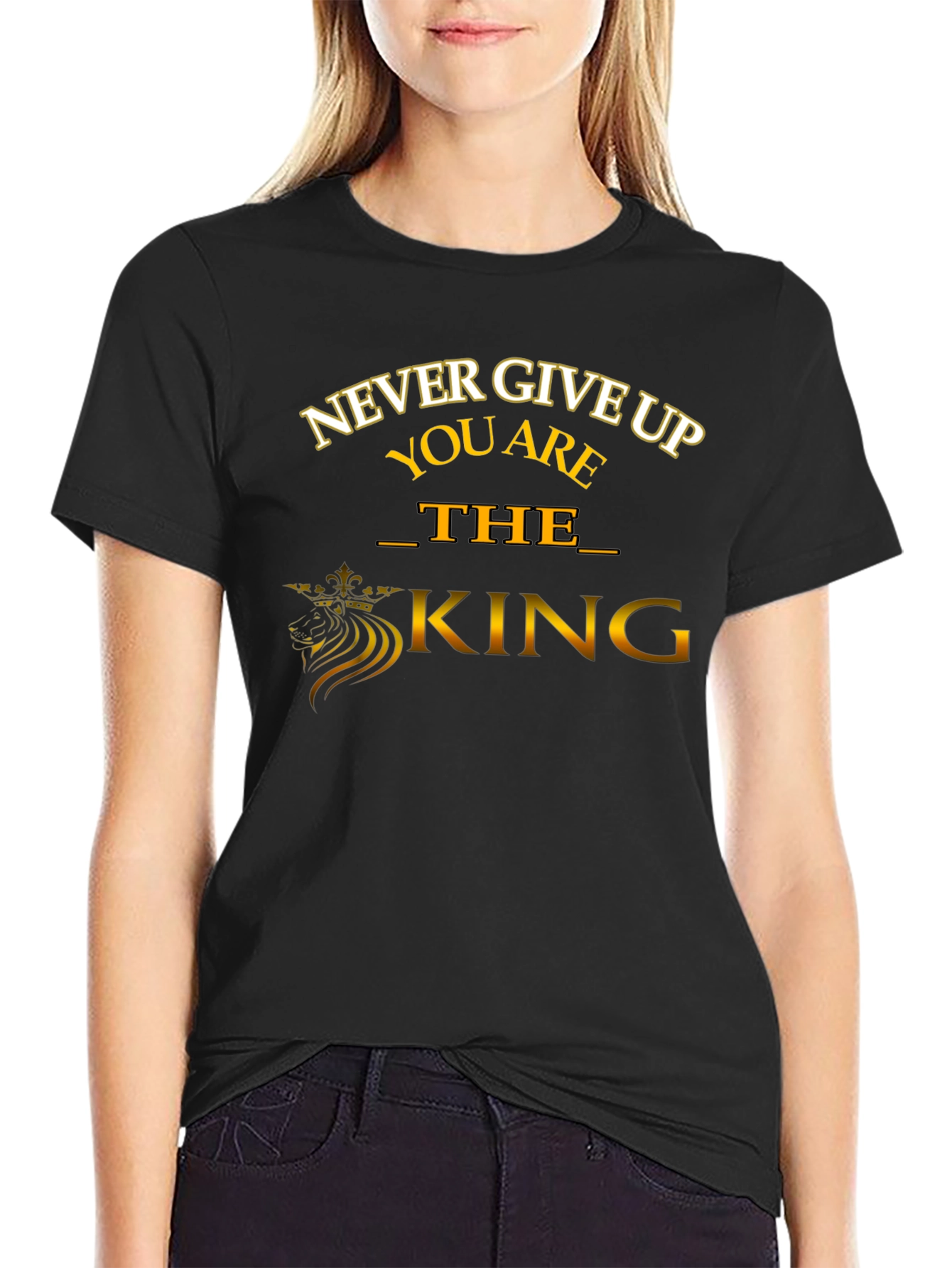 Never Give Up T-Shirt: The King Edition