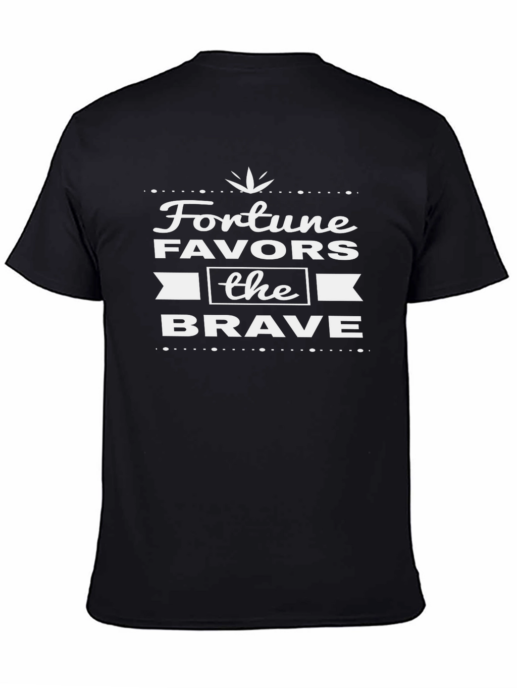 Fortune Favors the Brave Graphic T-Shirt