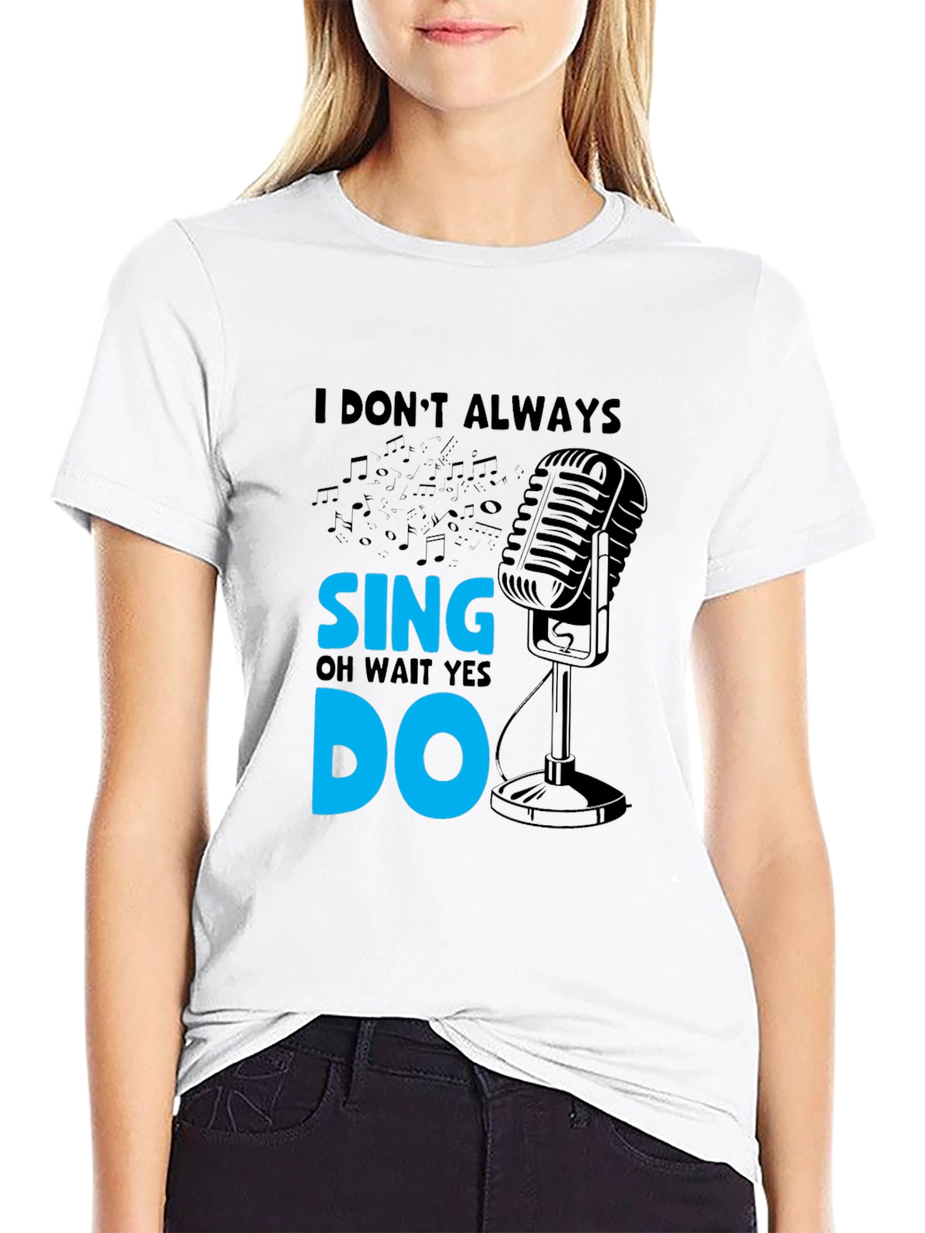 I Dont Always Sing Mens Black T-Shirt