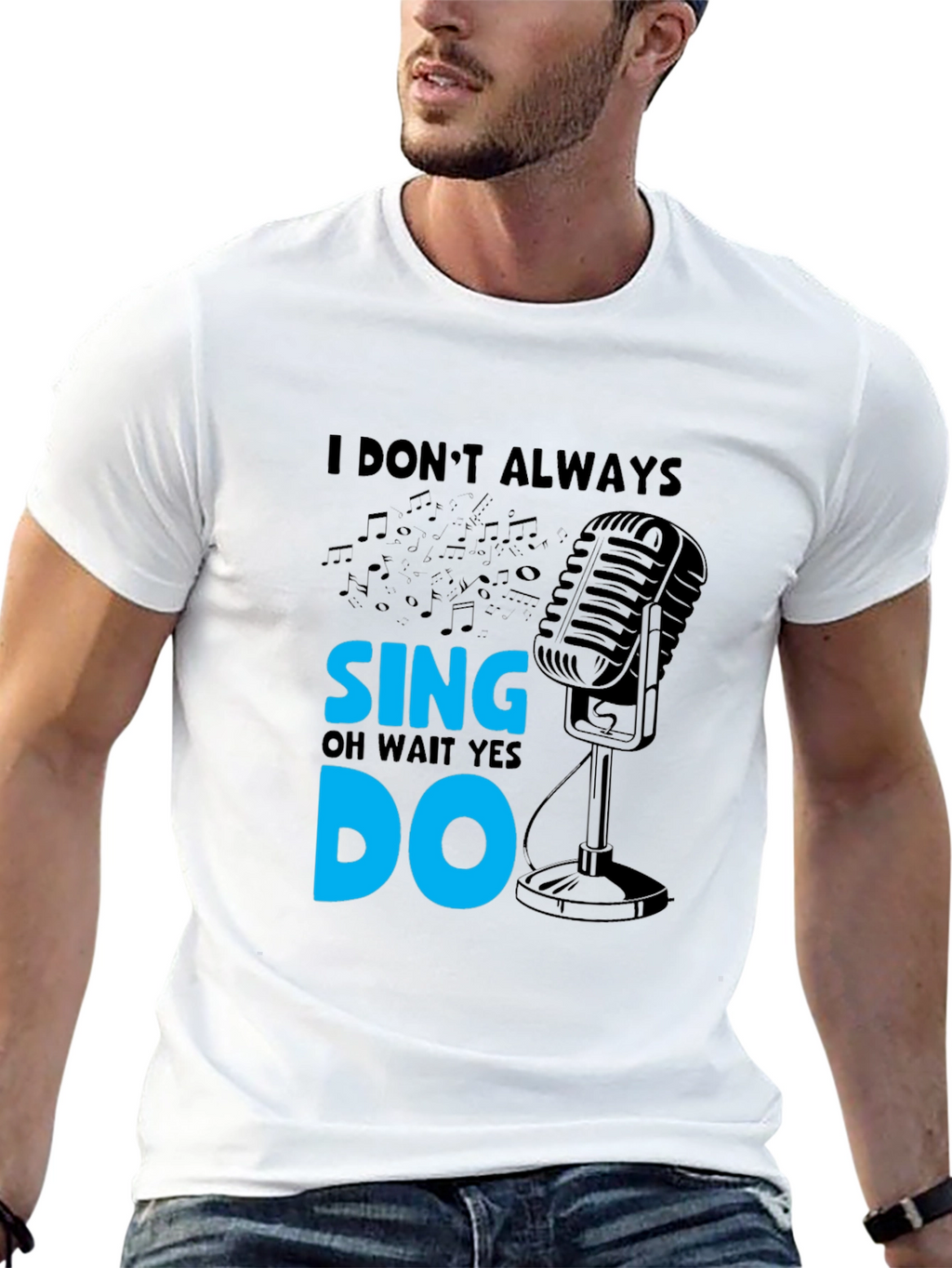 I Dont Always Sing Mens Black T-Shirt