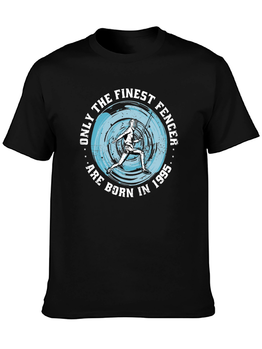 Finest Fencer Born in 1995 - Graphic Tee