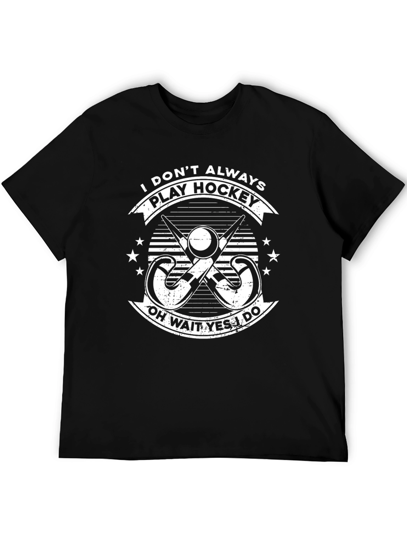 Funny Hockey T-Shirt: I Dont Always Play Hockey