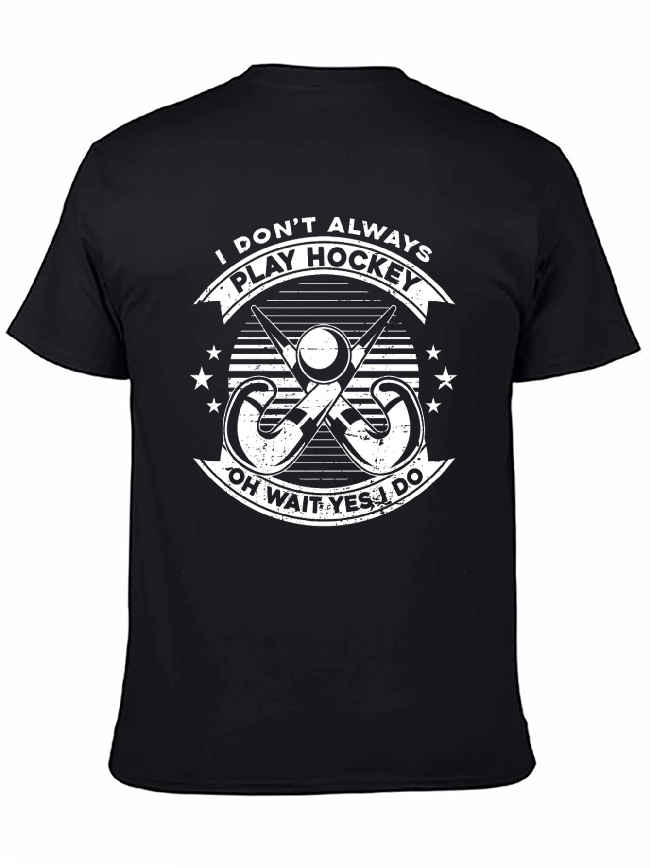 Funny Hockey T-Shirt: I Dont Always Play Hockey