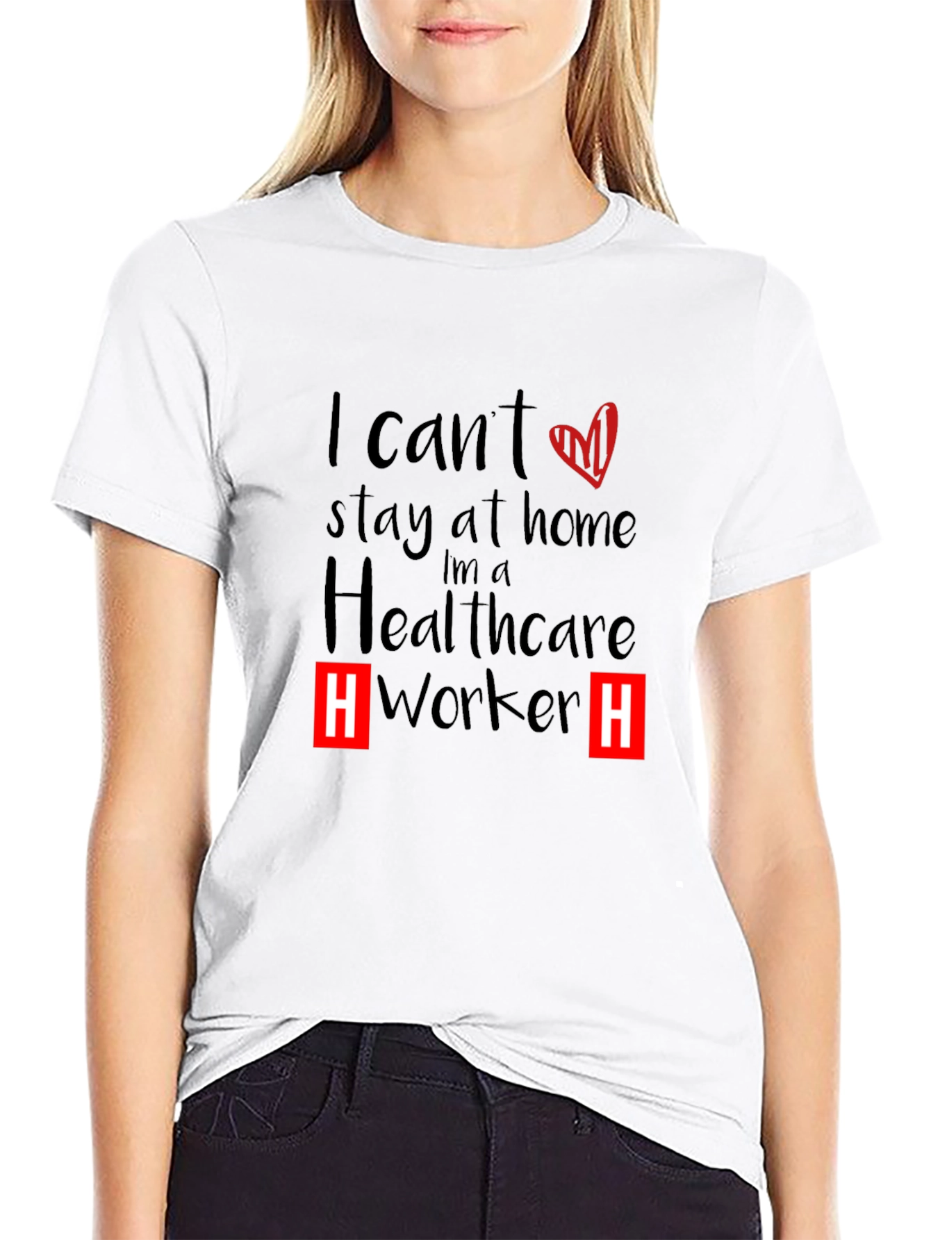 Healthcare Worker T-Shirt - I Cant Stay Home