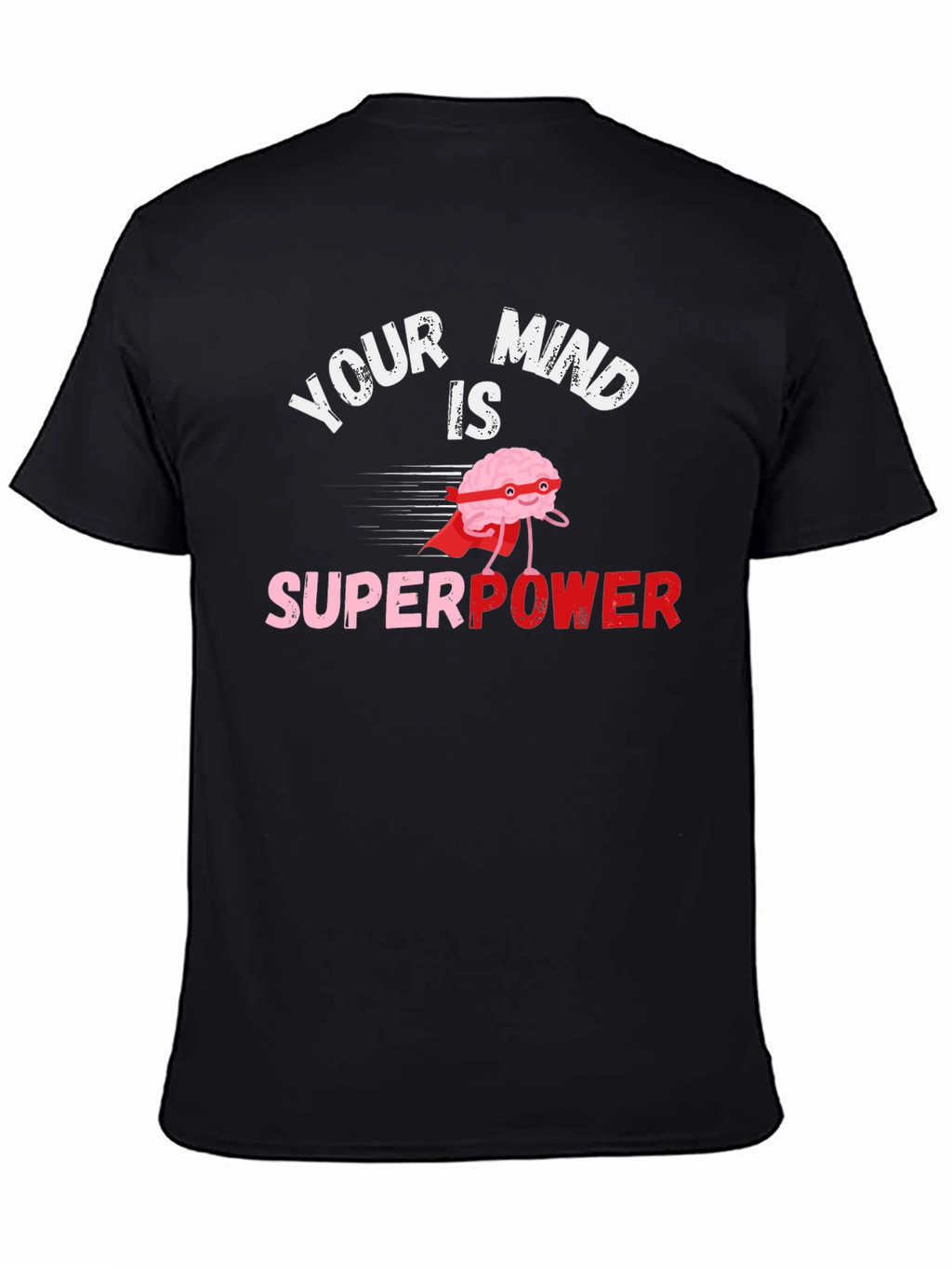Your Mind Is Superpower Black T-Shirt