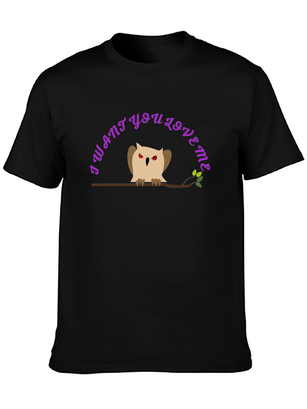 I Want You Love Me Owl Graphic T-Shirt