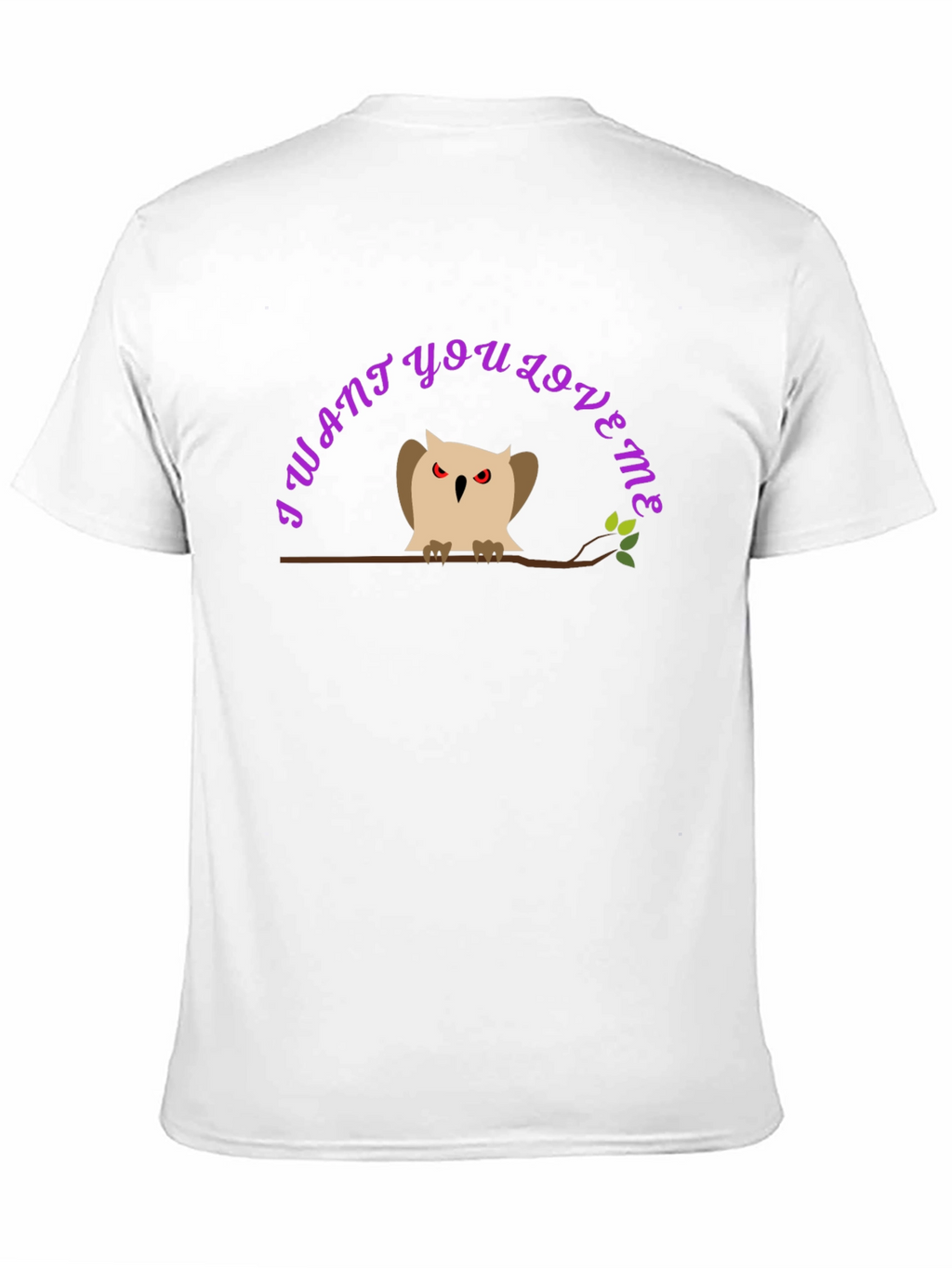I Want You Love Me Owl Graphic T-Shirt