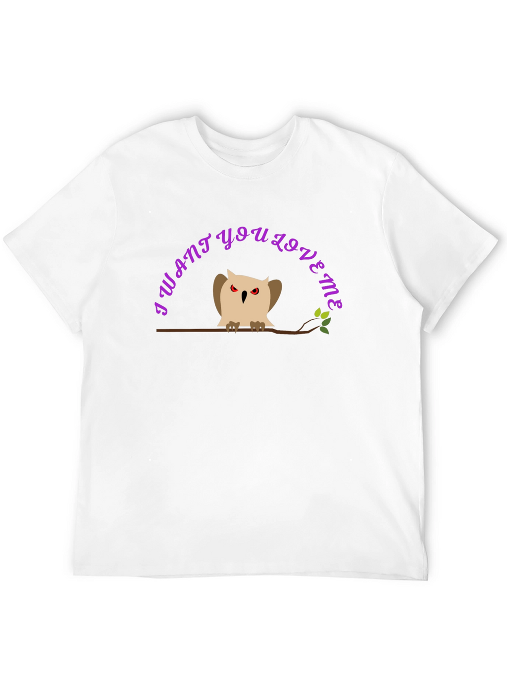 I Want You Love Me Owl Graphic T-Shirt