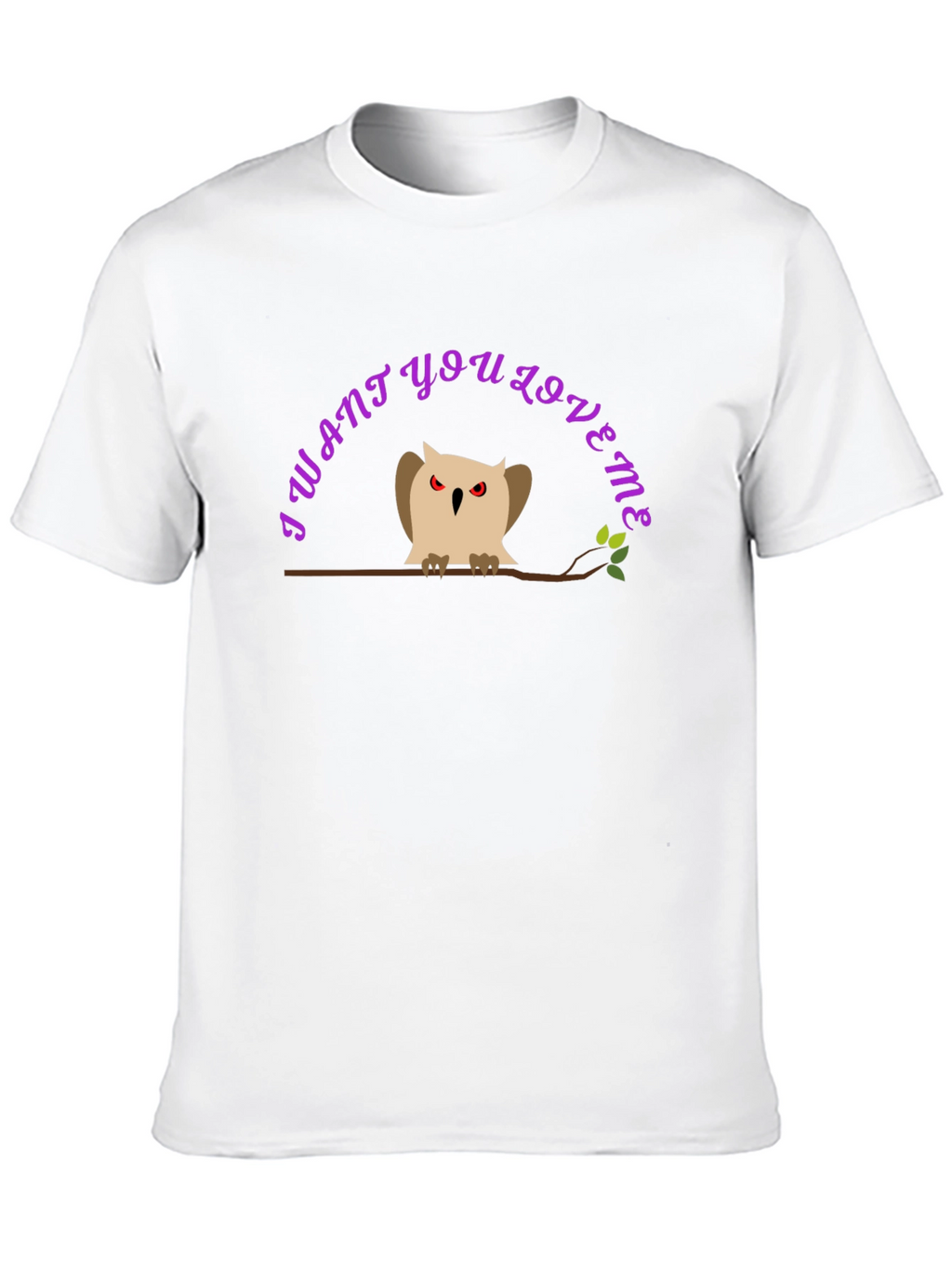 I Want You Love Me Owl Graphic T-Shirt