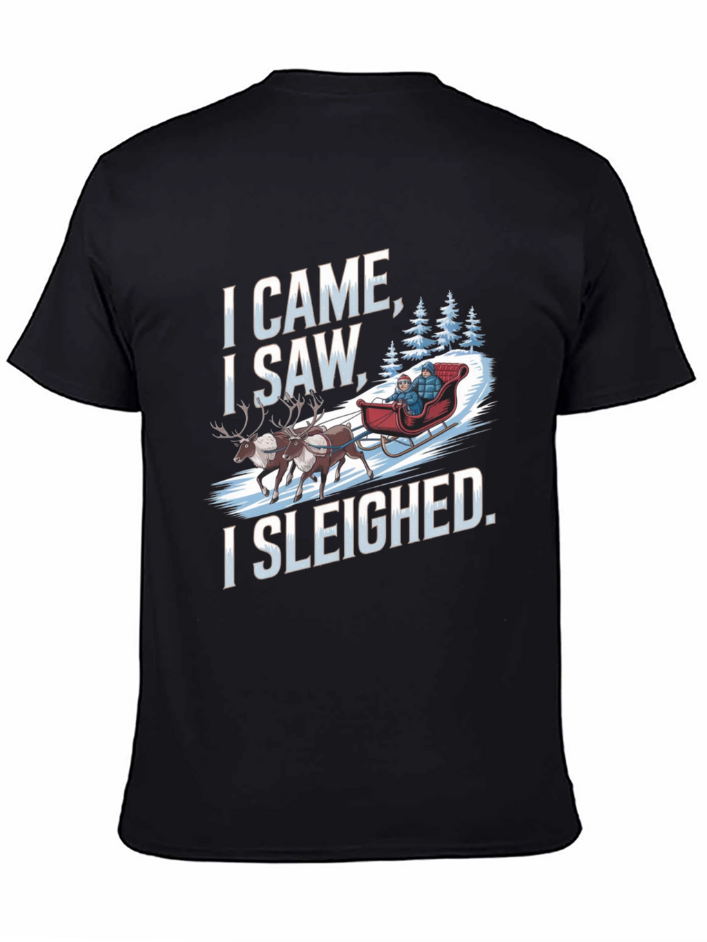 I Came I Saw I Sleighed Funny Holiday T-Shirt