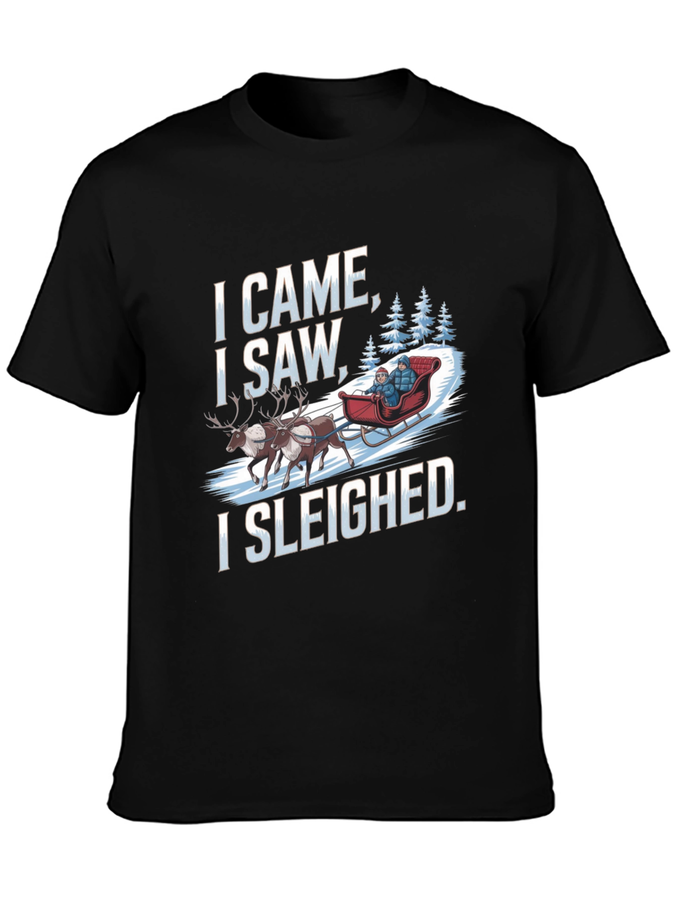 I Came I Saw I Sleighed Funny Holiday T-Shirt
