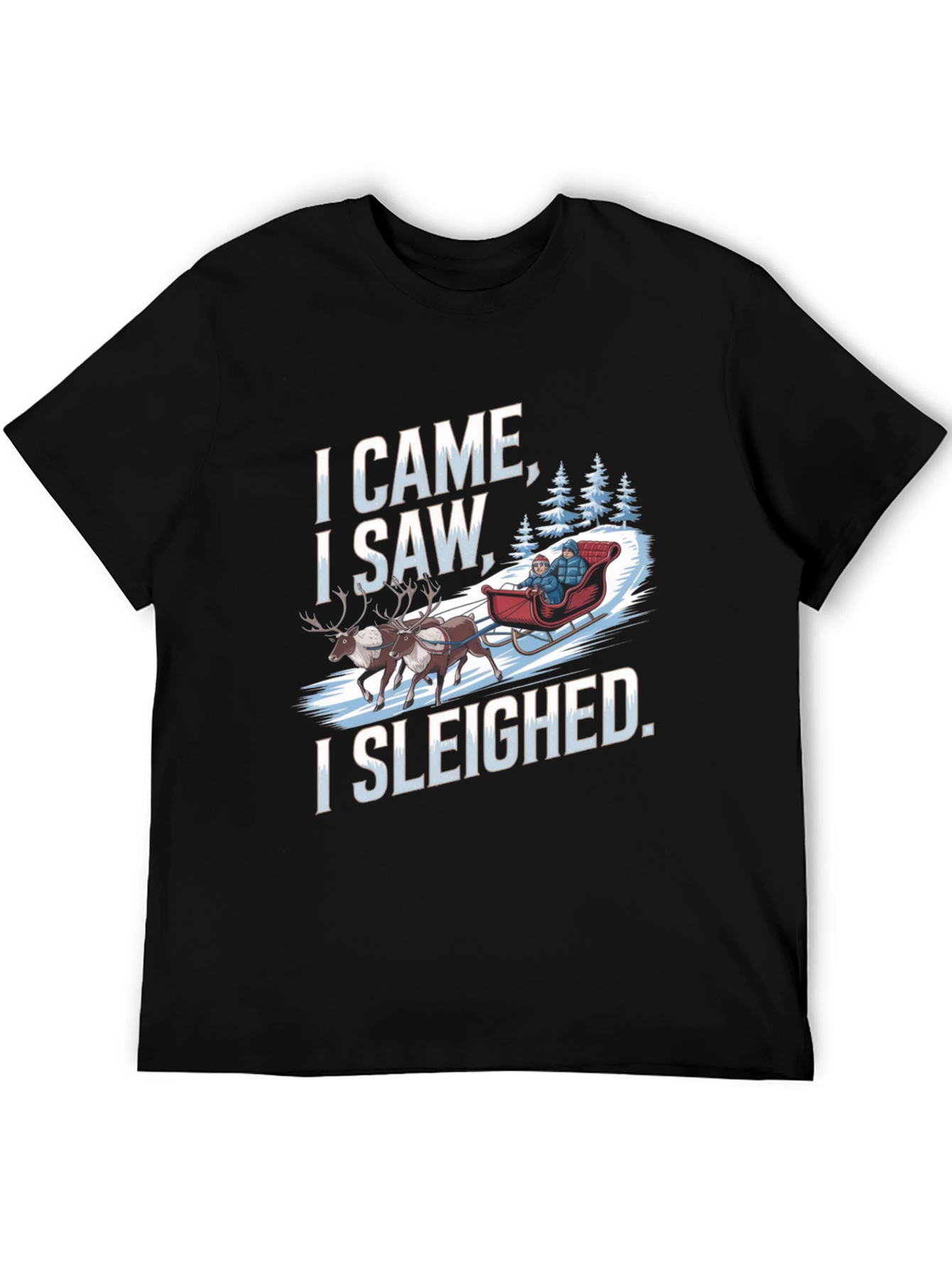 I Came I Saw I Sleighed Funny Holiday T-Shirt