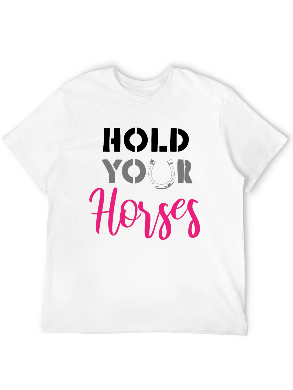 Hold Your Horses Graphic Tee