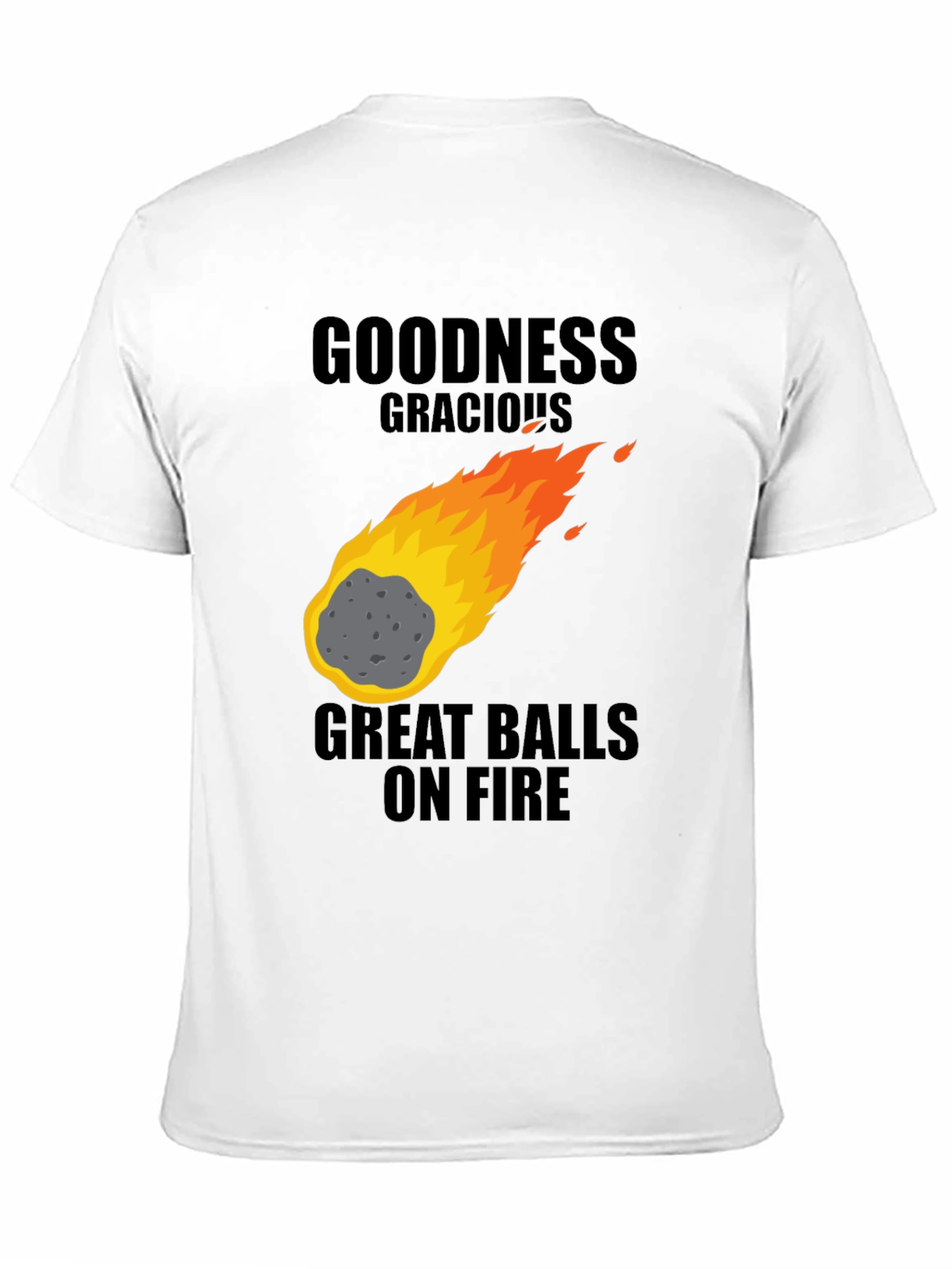 Goodness Gracious Great Balls on Fire Graphic T-Shirt