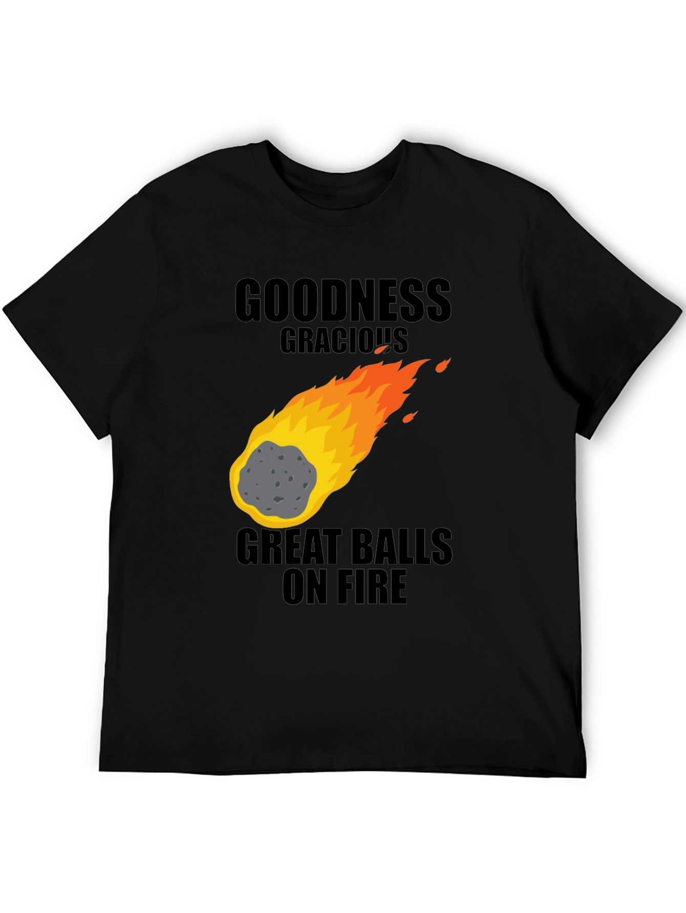 Goodness Gracious Great Balls on Fire Graphic T-Shirt