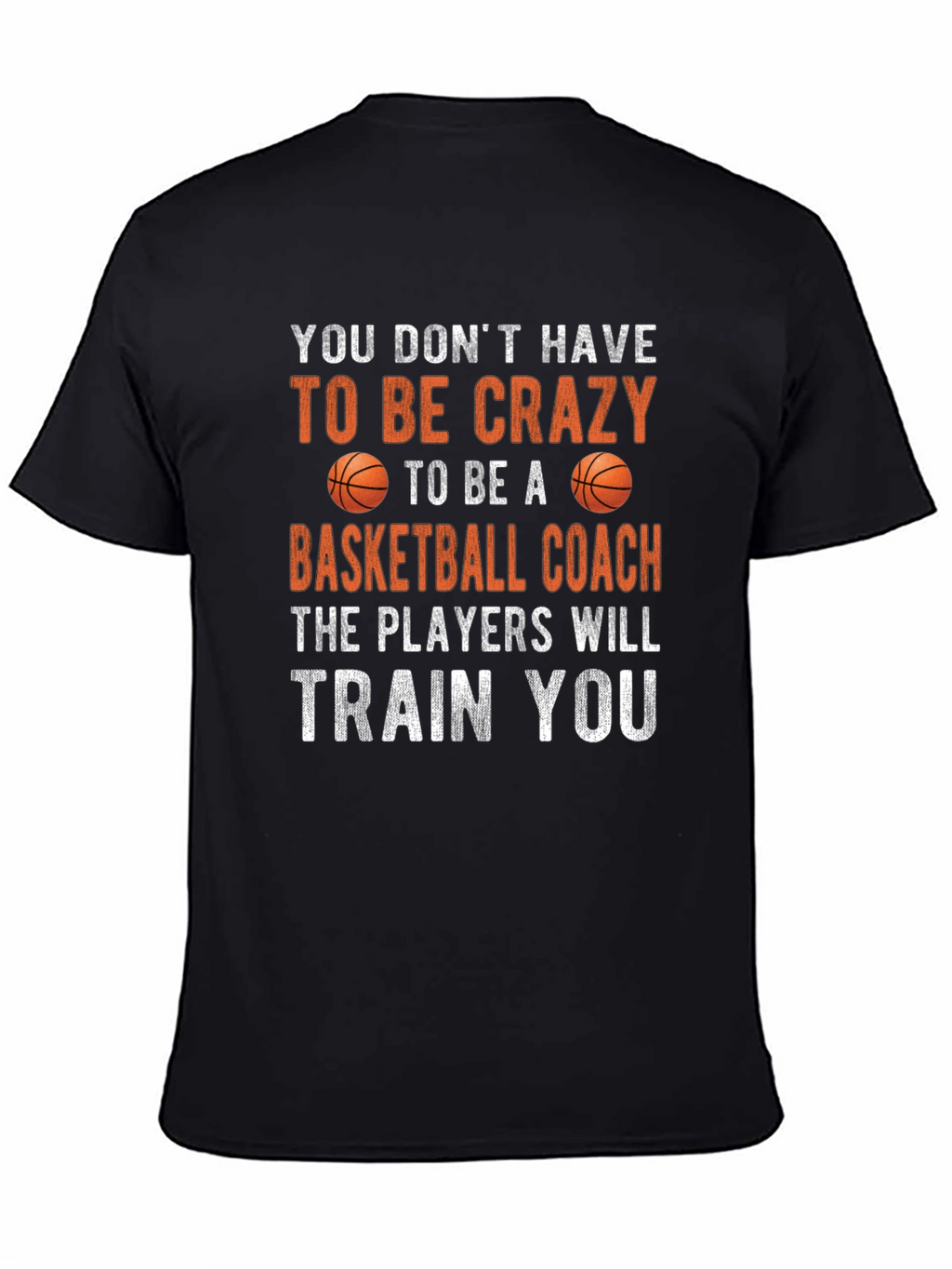 Crazy Basketball Coach T-Shirt