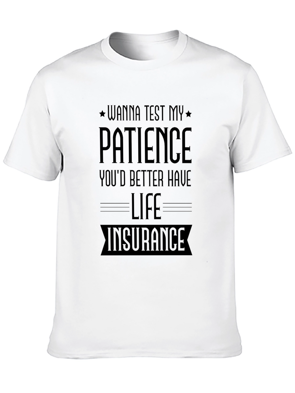 Wanna Test My Patience T-Shirt