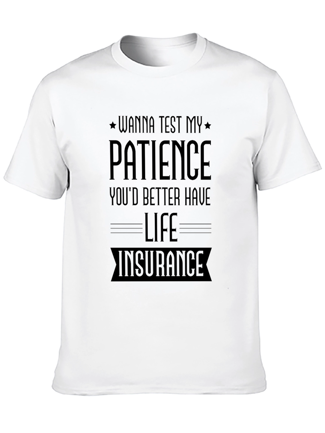 Wanna Test My Patience T-Shirt