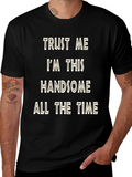 Handsome All The Time Graphic Tee