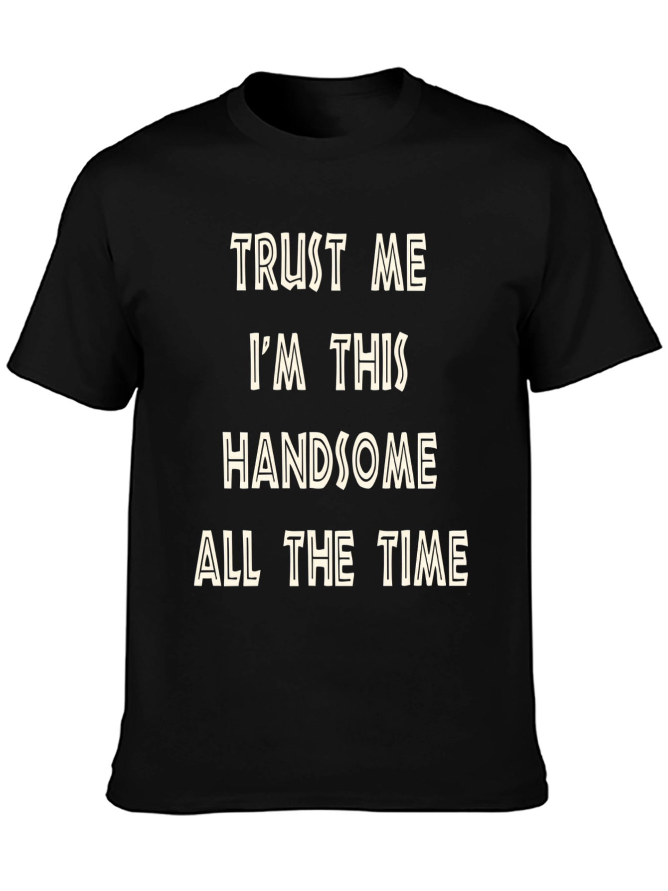 Handsome All The Time Graphic Tee