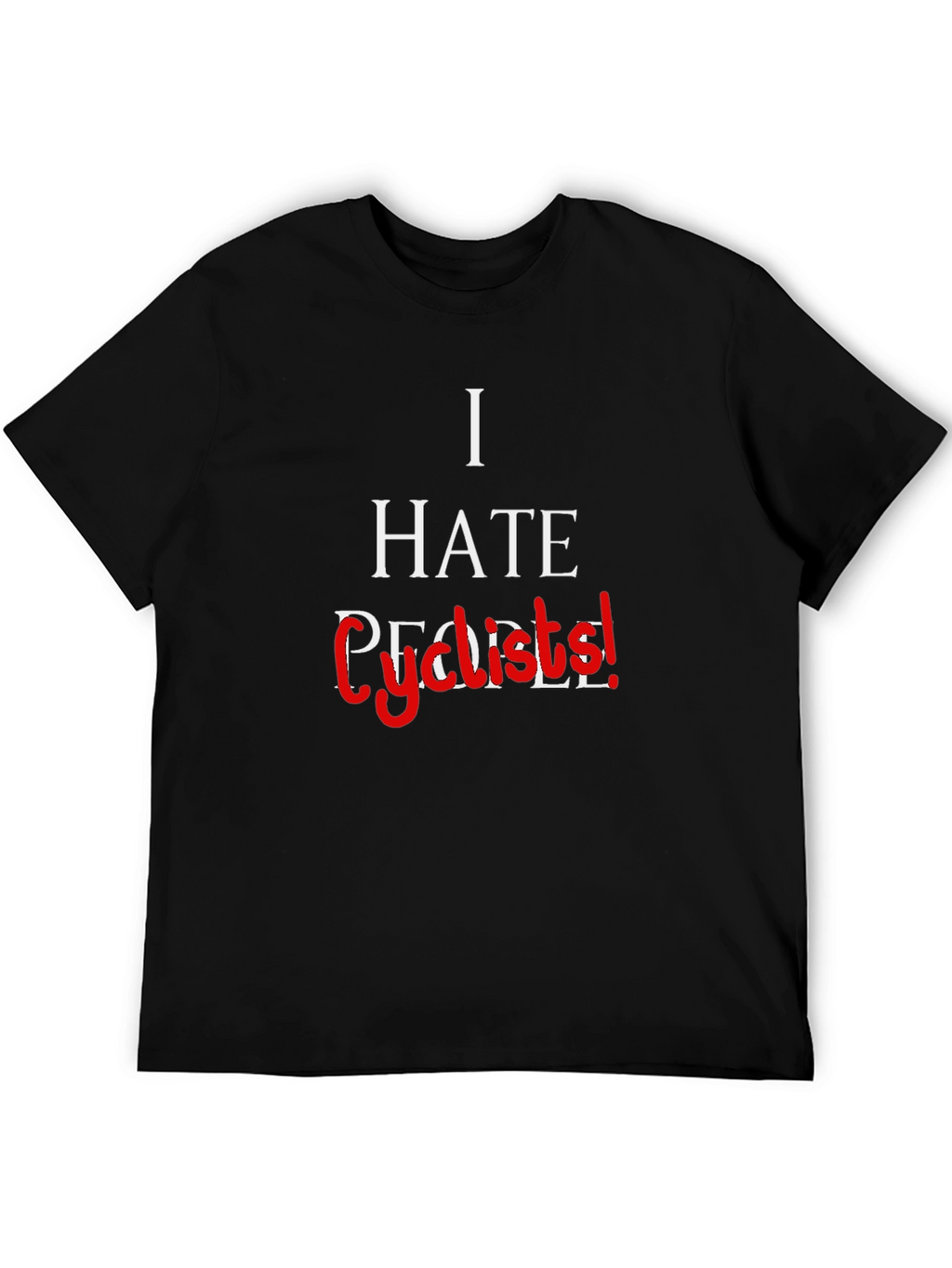 I Hate Cyclists! Sarcastic Graphic Tee