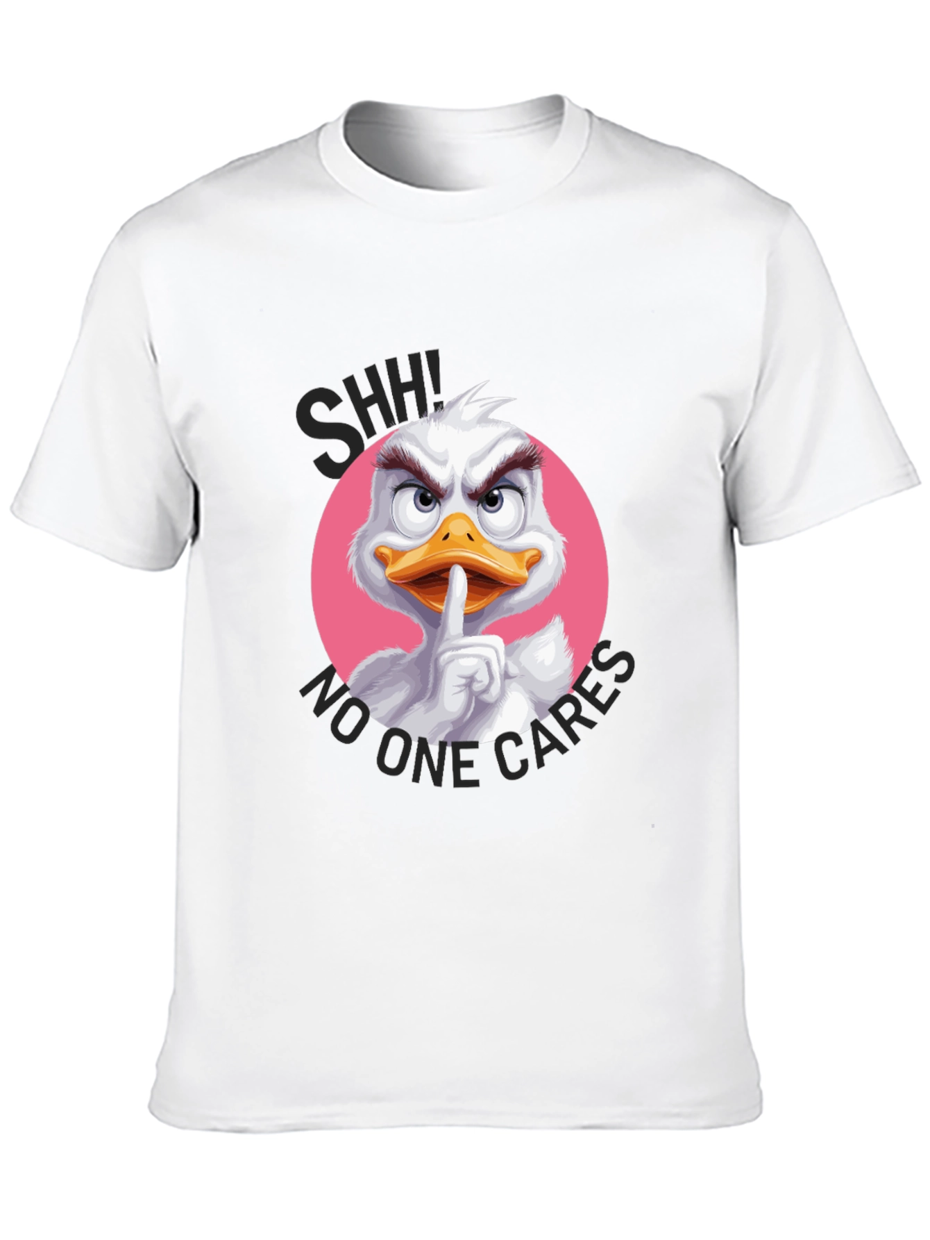 Shhh No One Cares Duck T-Shirt