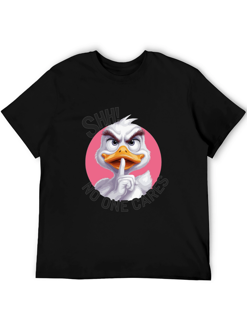 Shhh No One Cares Duck T-Shirt